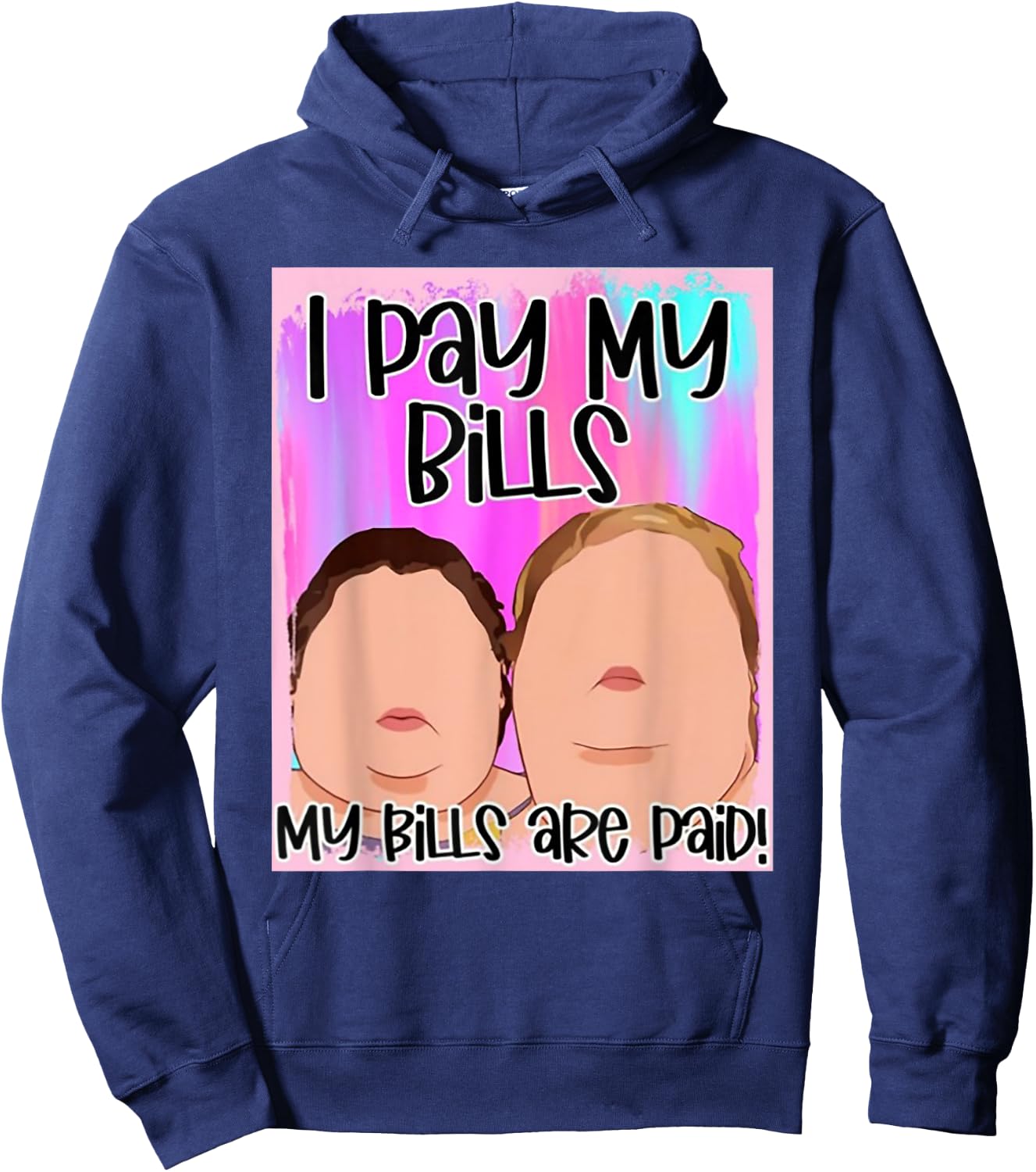 I Pay My Bills My Bills Are Paid Hoodie - Hoodie | Navy