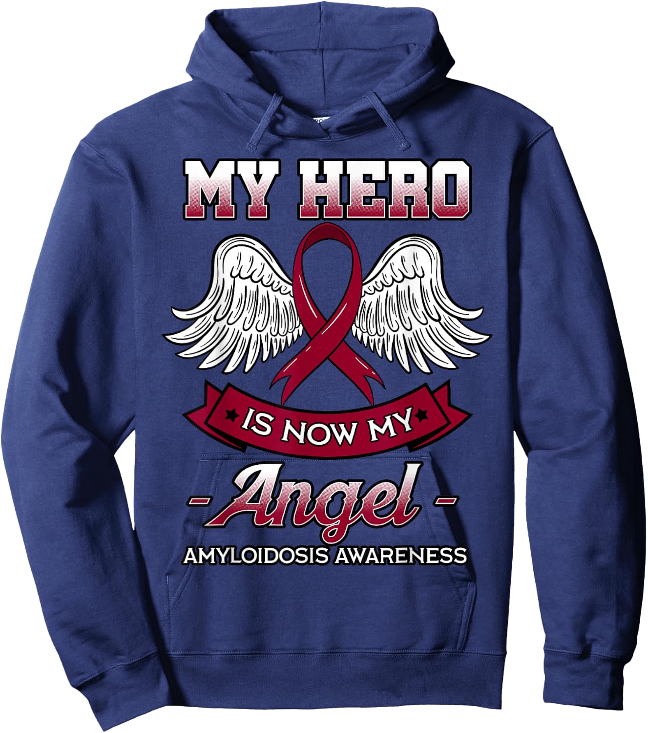 My Hero Is Now My Angel Amyloidosis Blood Disorder Patients Hoodie - Hoodie | Navy