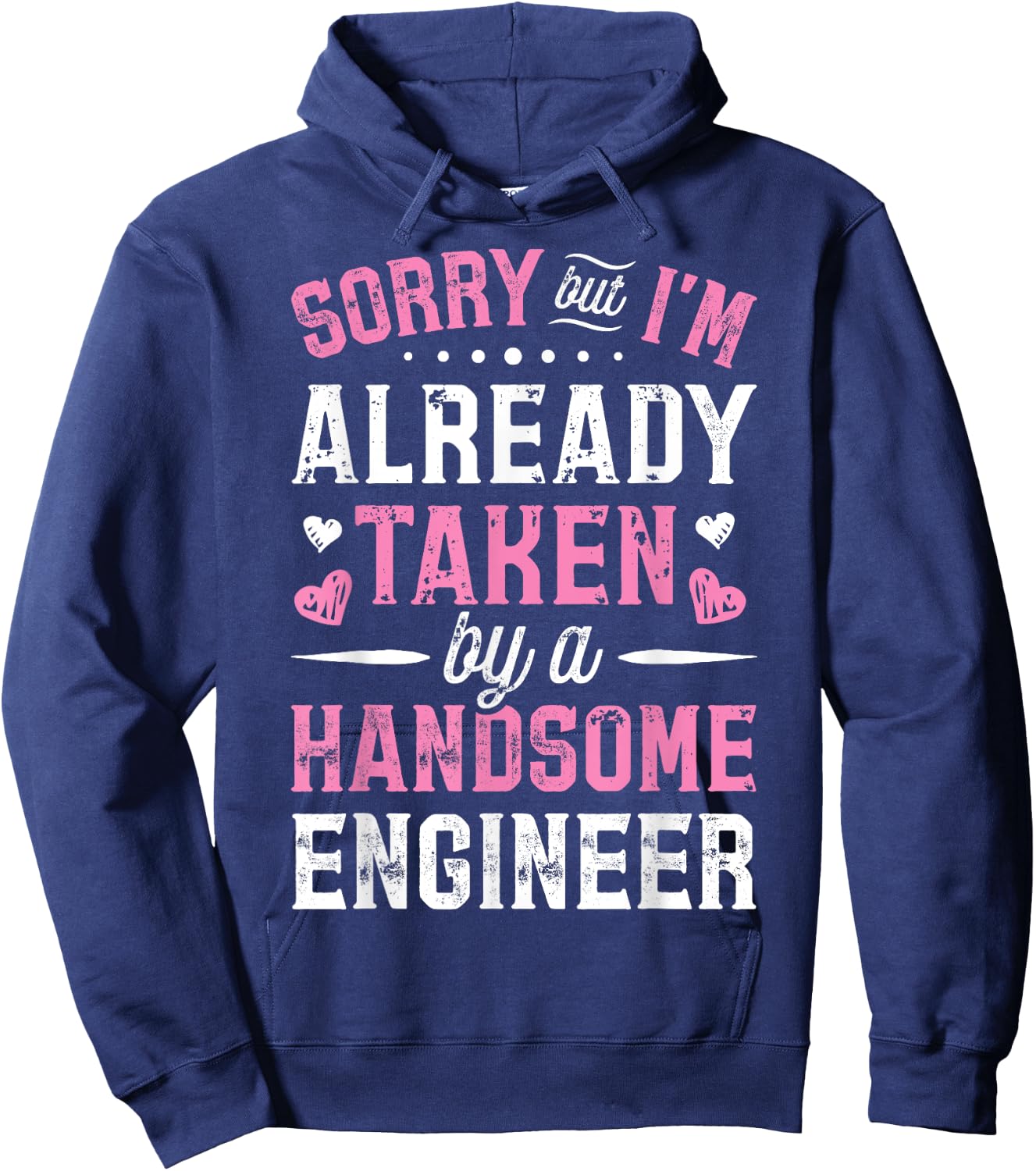 Sorry Taken By A Handsome Engineer Funny Girlfriend Wife Hoodie - Hoodie | Navy