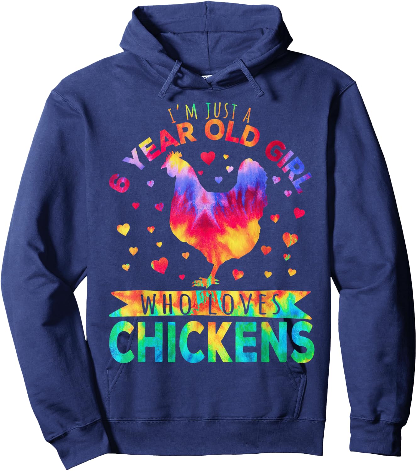 I'm Just A 6 Year Old Girl Who Loves Chickens Hoodie - Hoodie | Navy