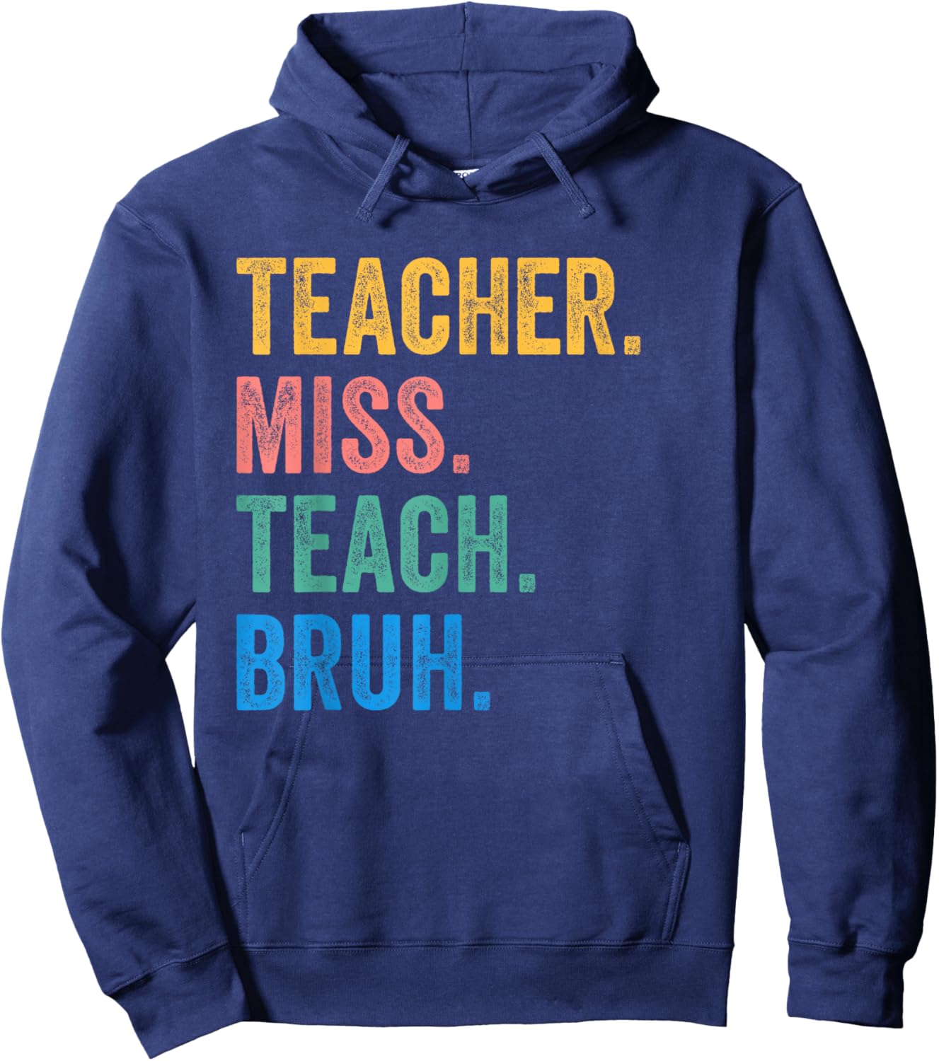 Teacher Miss Teach Bruh Vintage Educators End Of School Year Hoodie - Hoodie | Navy