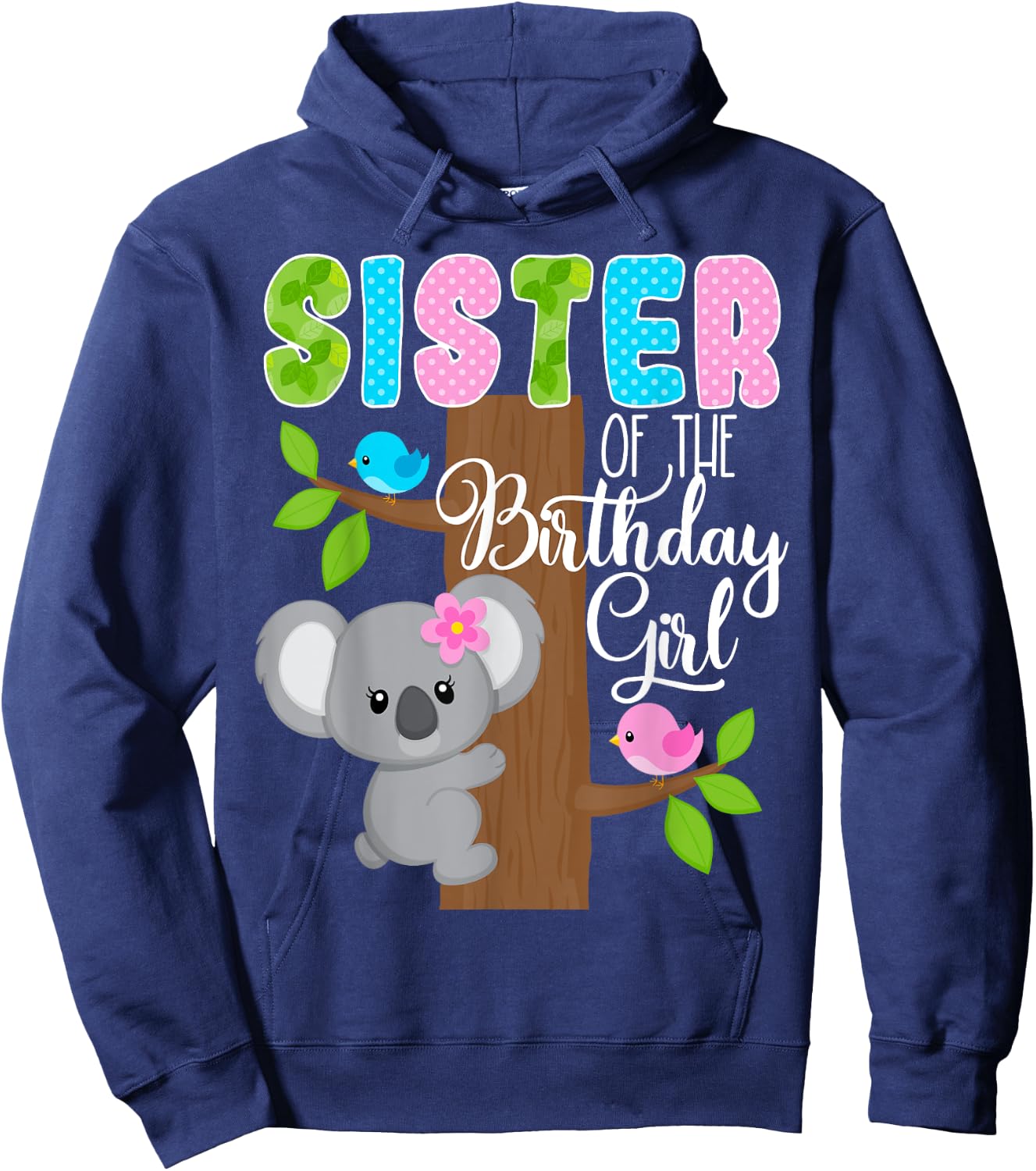 Koala Bear Birthday Sister Of The Birthday Girl Koalas Bday Hoodie - Hoodie | Navy