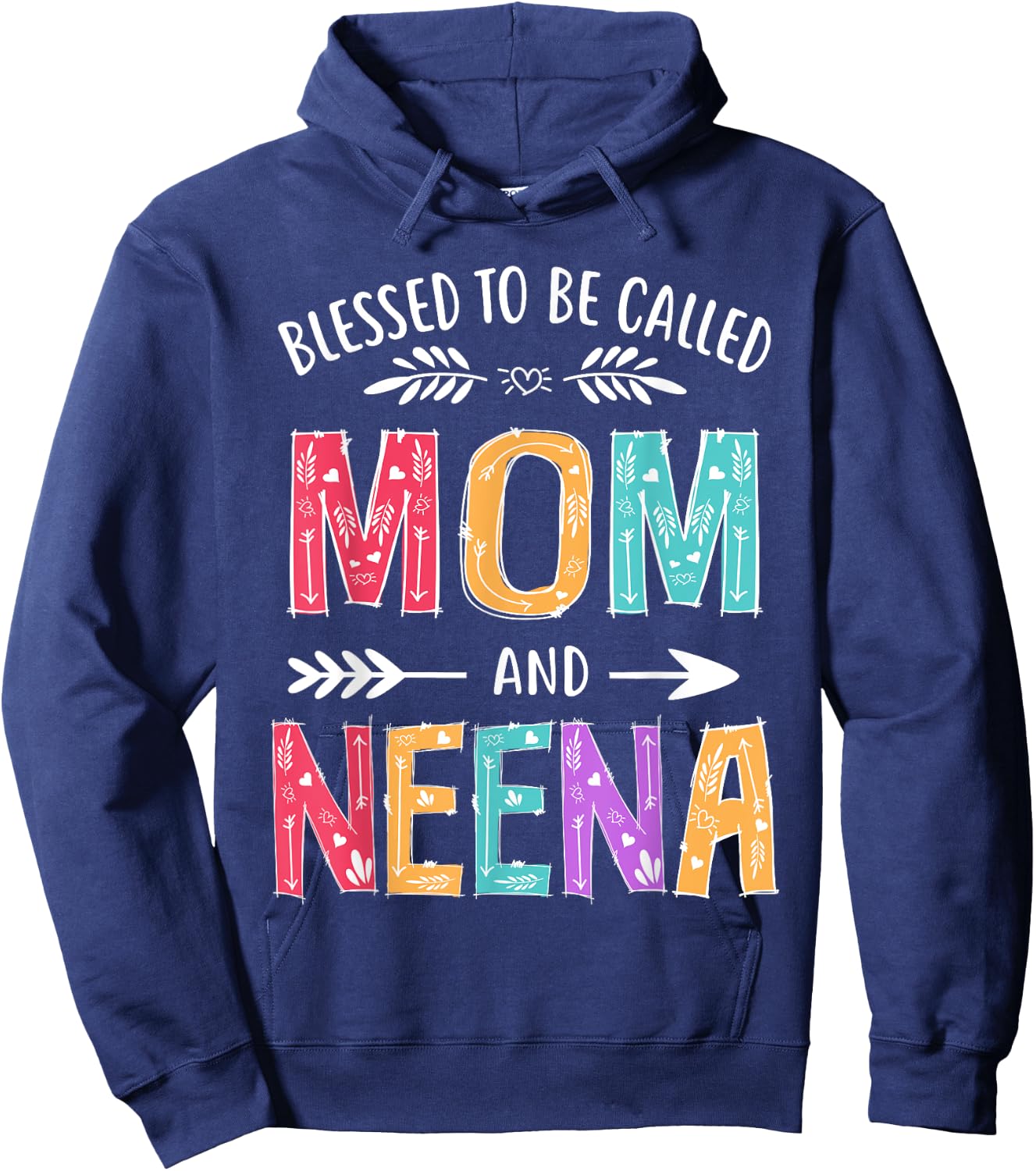 Blessed To Be Called Mom and Neena Funny Mothers Day Hoodie - Hoodie | Navy