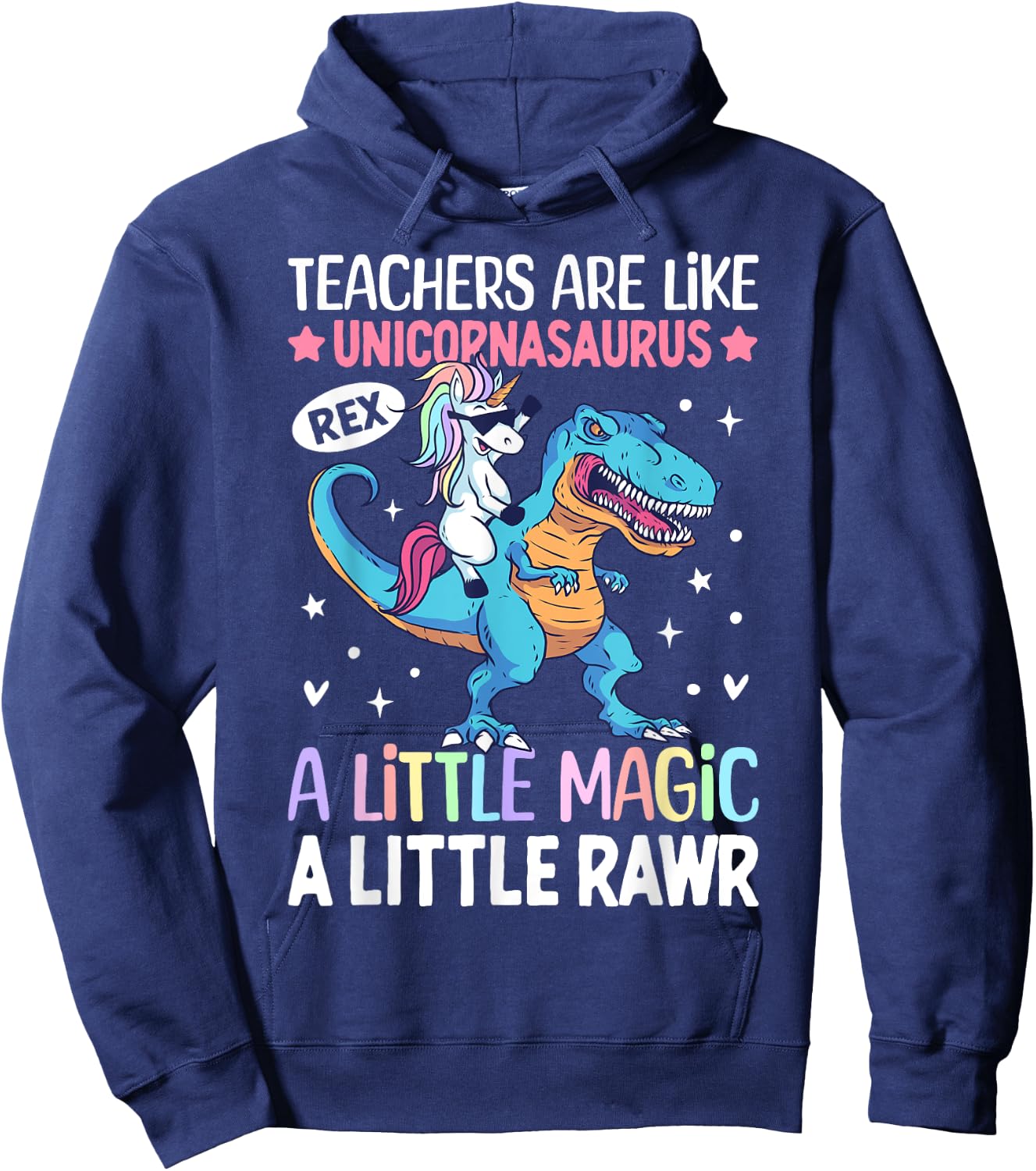 T Rex Dinosaur Unicorn Teachers Are Like Unicornasaurus Rex Hoodie - Hoodie | Navy