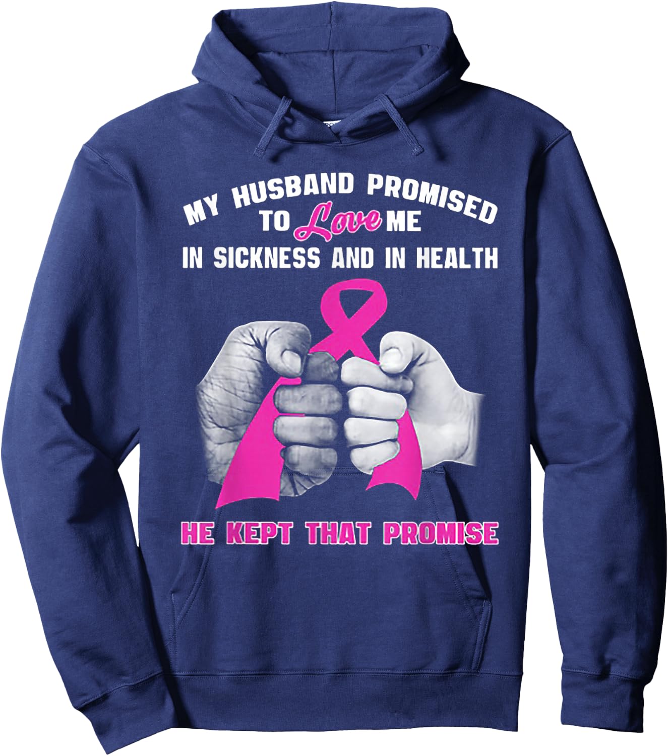 My Husband Promised To Love Me In Sickness Hoodie - Hoodie | Navy