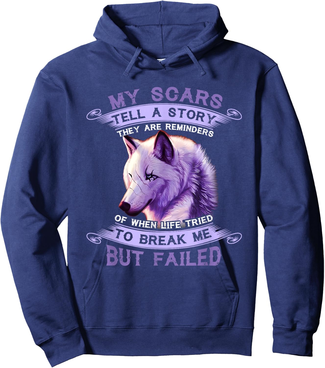 My Scars Tell A Story Wolf They Are Reminders But Failed Hoodie - Hoodie | Navy