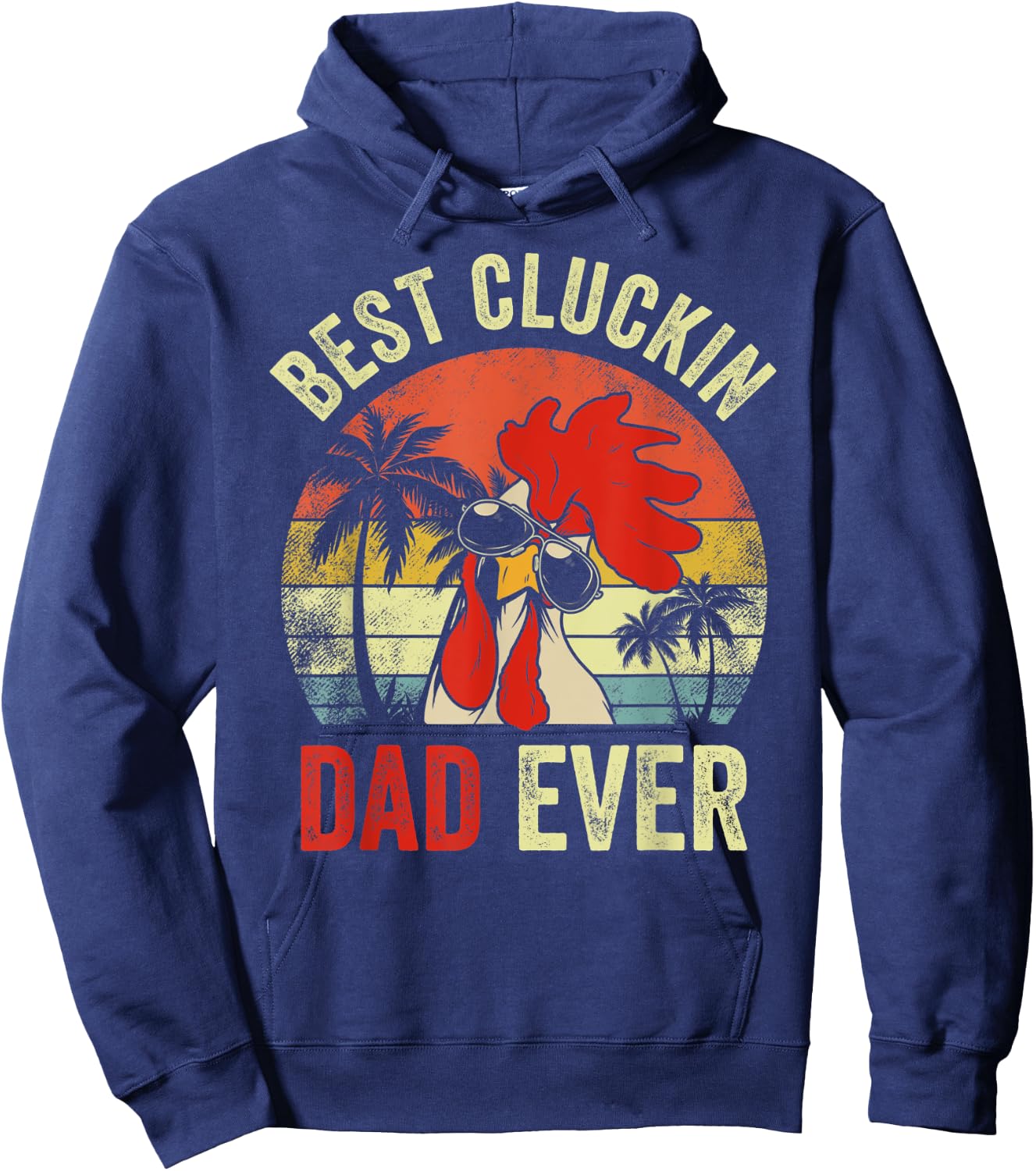 Vintage Chicken Dad Best Cluckin Dad Ever Proud Daddy Farmer Hoodie - Hoodie | Navy