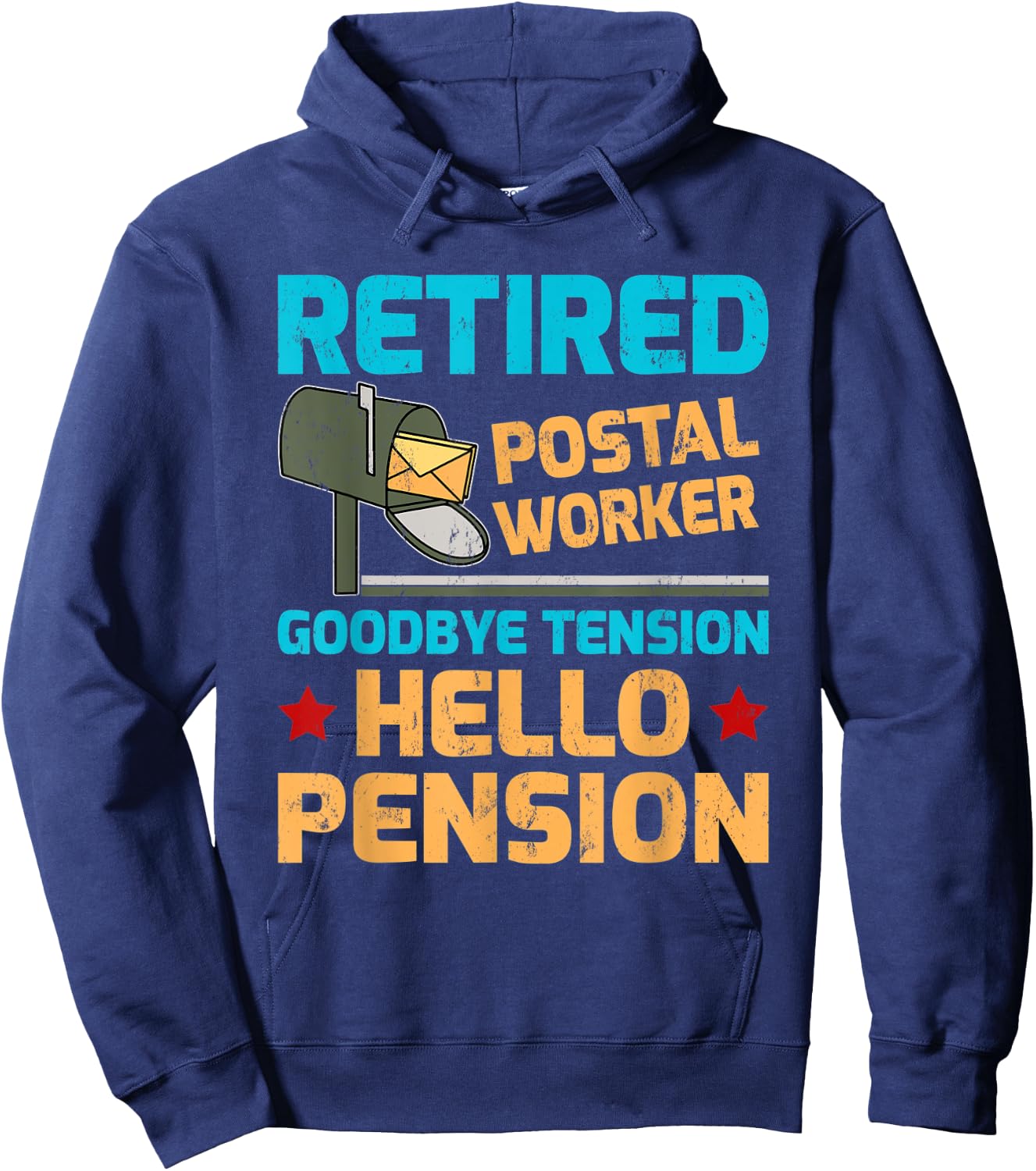 Retired Postal Worker Goodbye Tension Hello Pension Hoodie - Hoodie | Navy