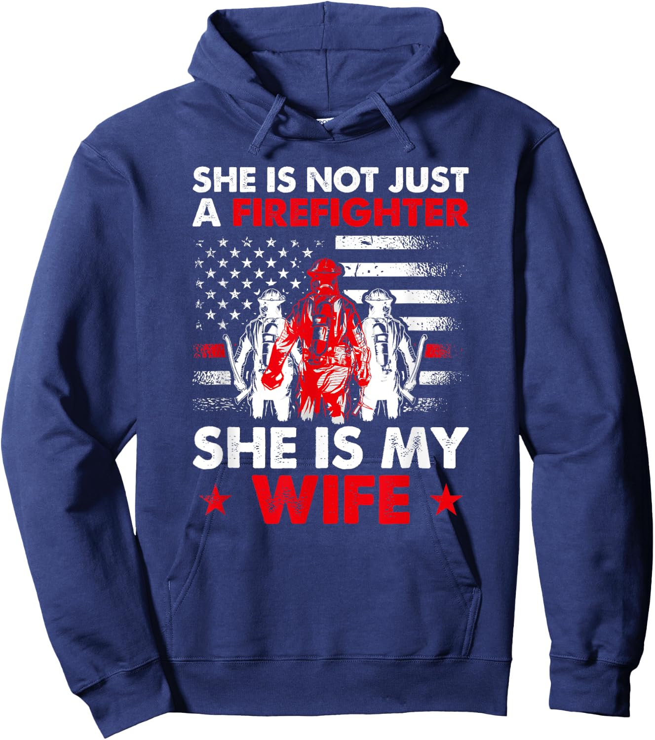 She Is Not Just A Firefighter She Is My Wife Hoodie - Hoodie | Navy