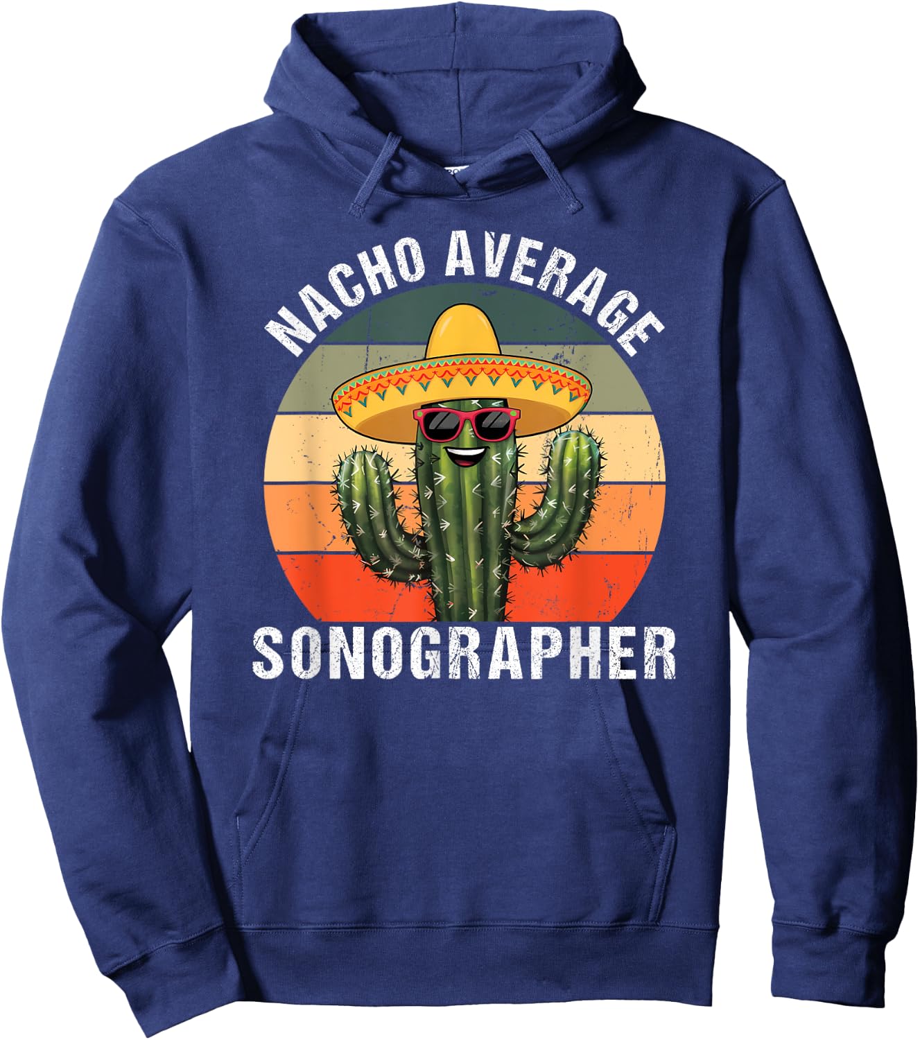 Funny Sonographer Sonography Specialist Gifts Nacho Average Sonographer Funny Sonogram Ultrasound Tech Hoodie - Hoodie | Navy