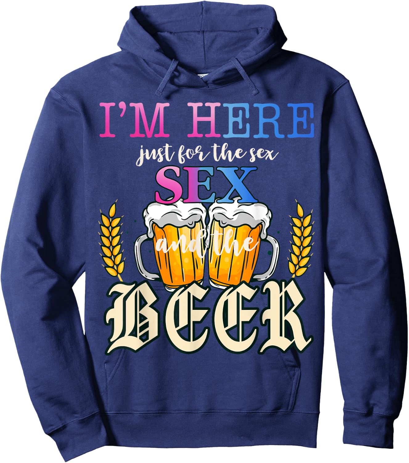 I'm Here Just For The Sex and The Beer Gender Reveal Party Hoodie - Hoodie | Navy
