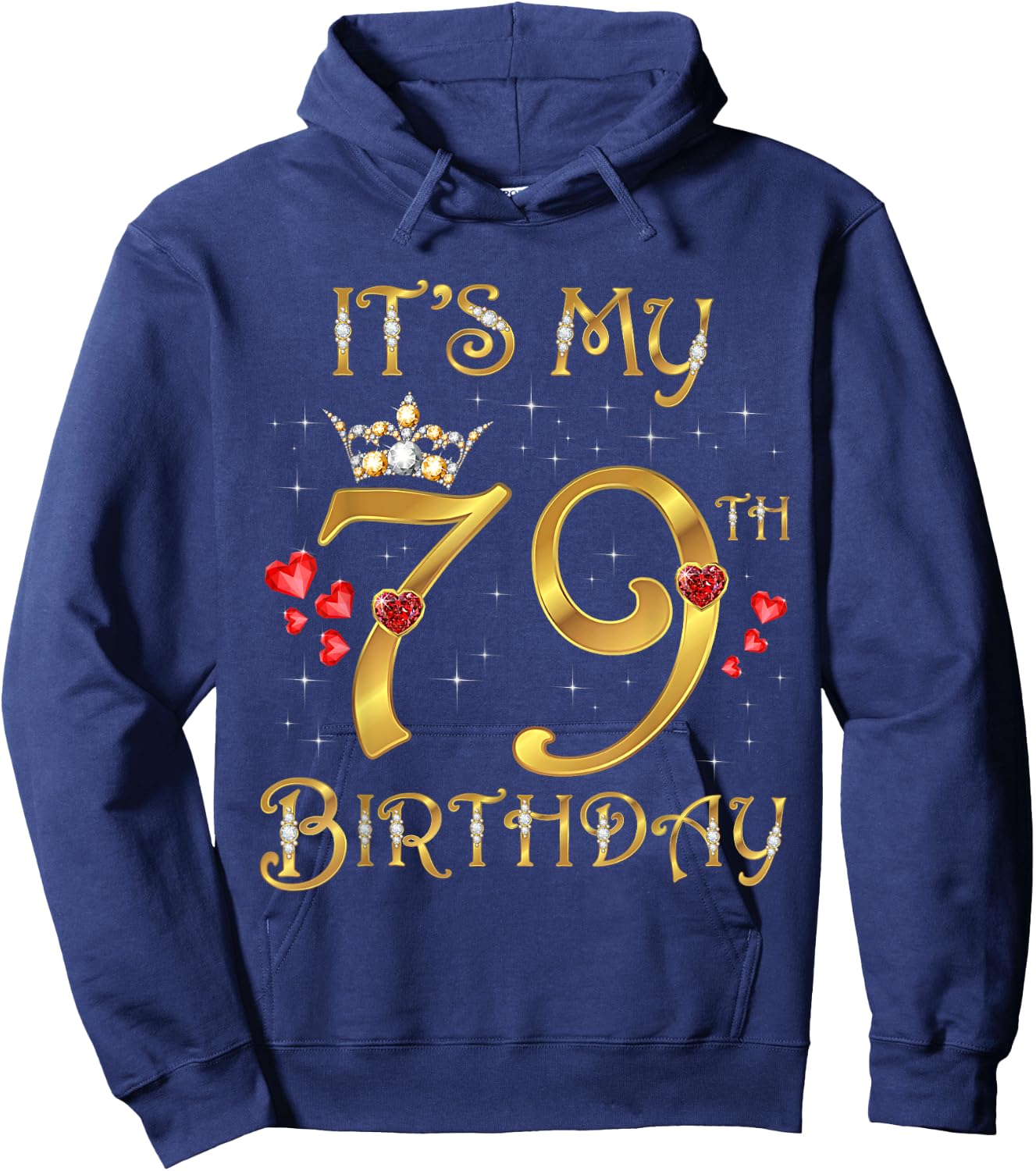 It's My 79th Birthday, 79 Years Old, 79th Birthday Queen Hoodie - Hoodie | Navy