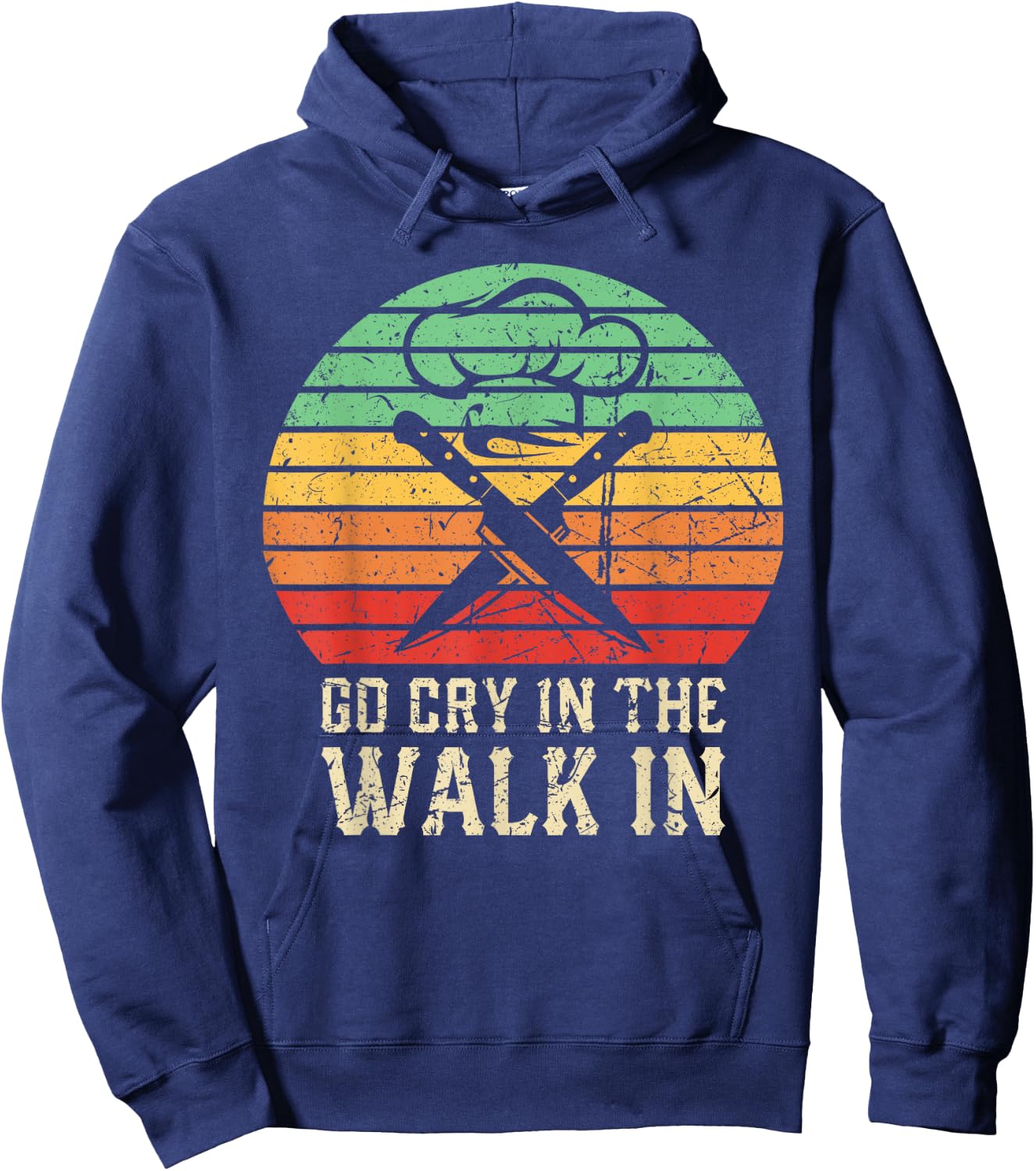Go Cry In The Walk In Funny Retro Chef Hoodie - Hoodie | Navy