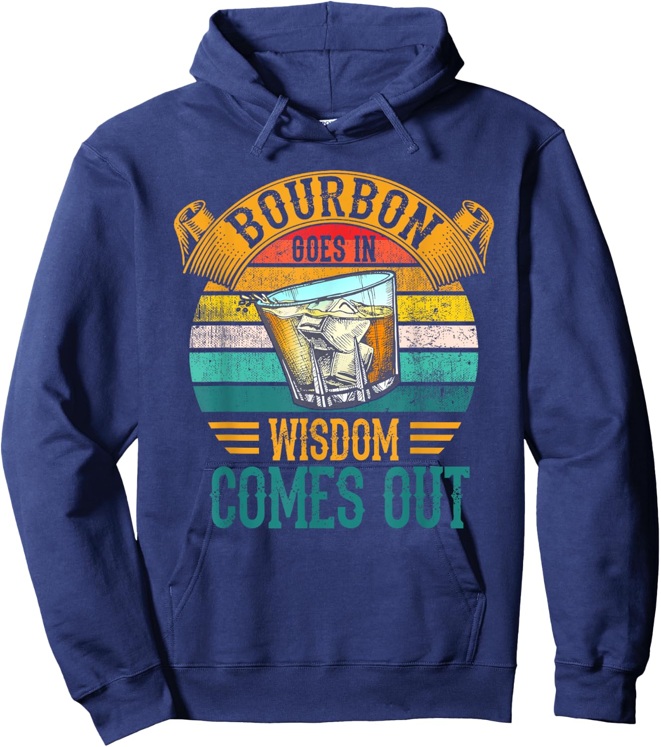 Bourbon Goes In Wisdom Comes Out Whiskey Hoodie - Hoodie | Navy