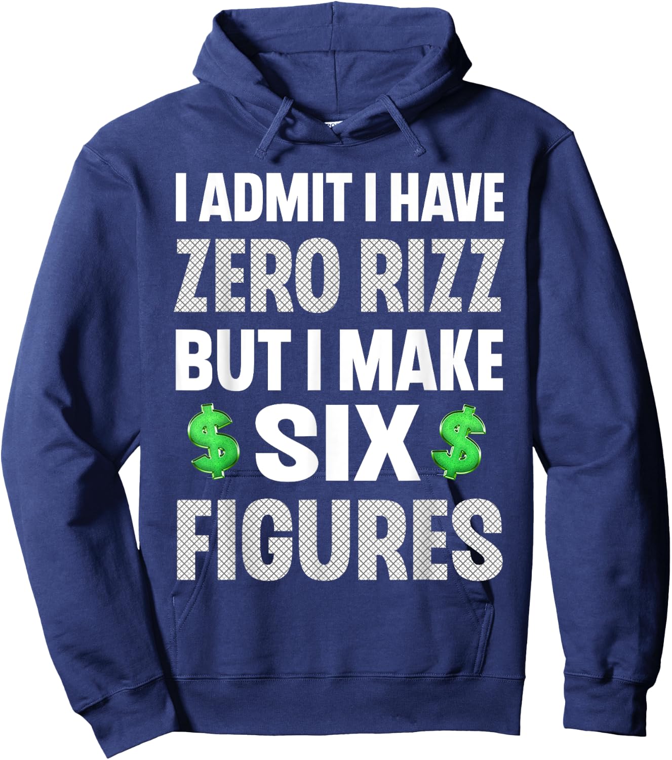I Have Zero Rizz But I Make Six Figures Funny Hoodie - Hoodie | Navy