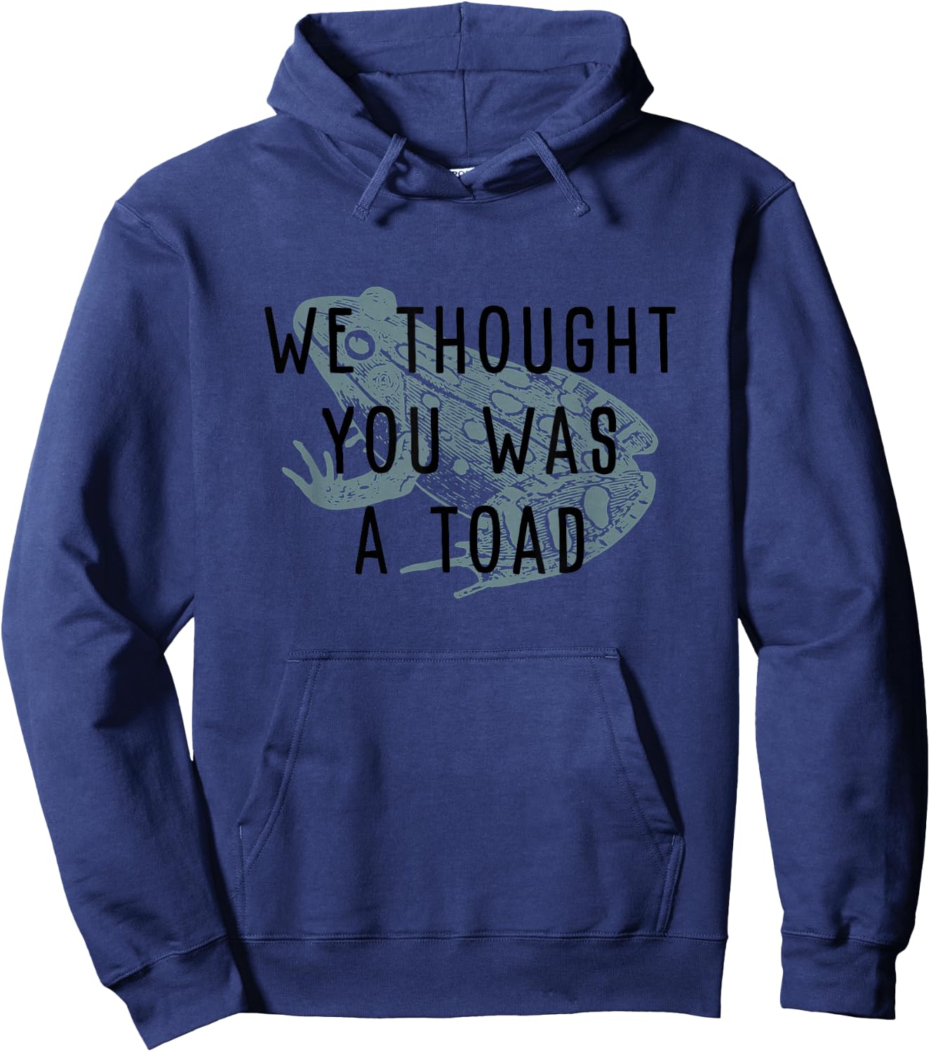 We thought you was a toad! Hoodie - Hoodie | Navy