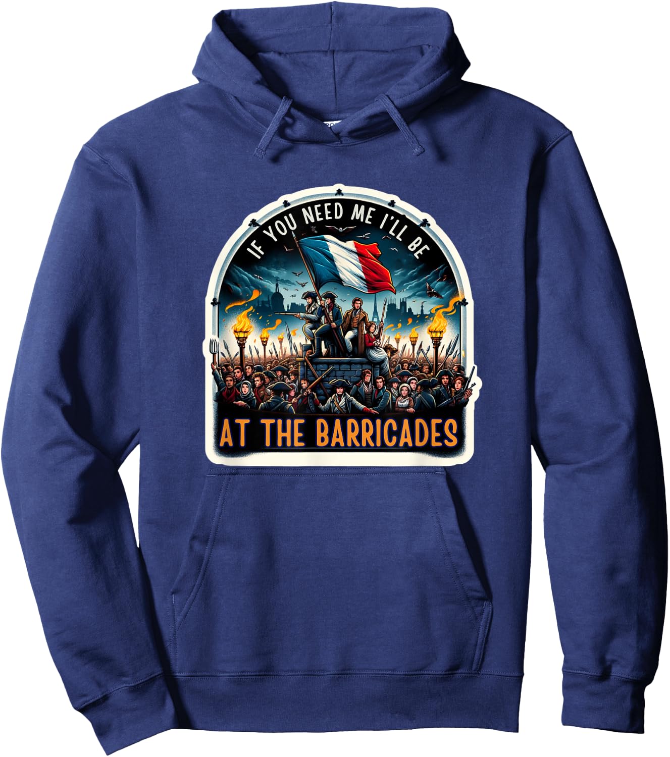 If You Need Me I'll Be At The Barricades Revolution Les Mis Hoodie - Hoodie | Navy