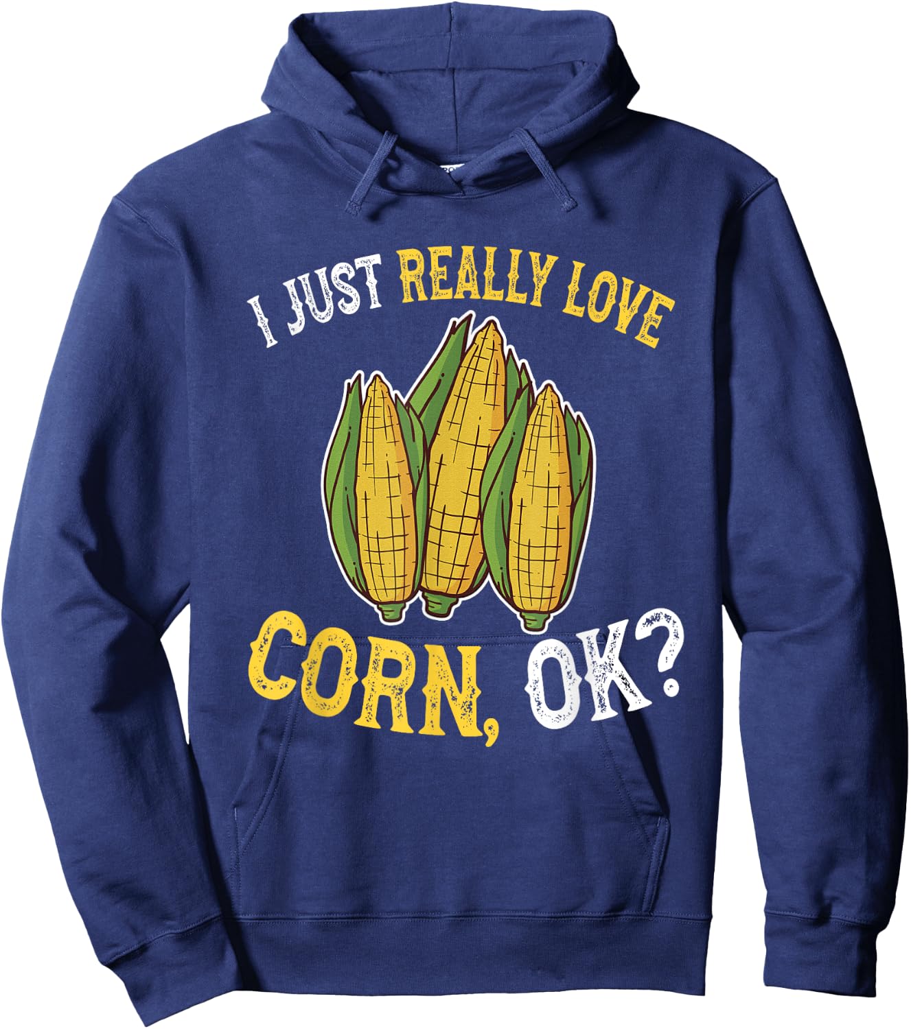 I Love Corn OK - Cute and Funny Corn on the Cob Hoodie - Hoodie | Navy