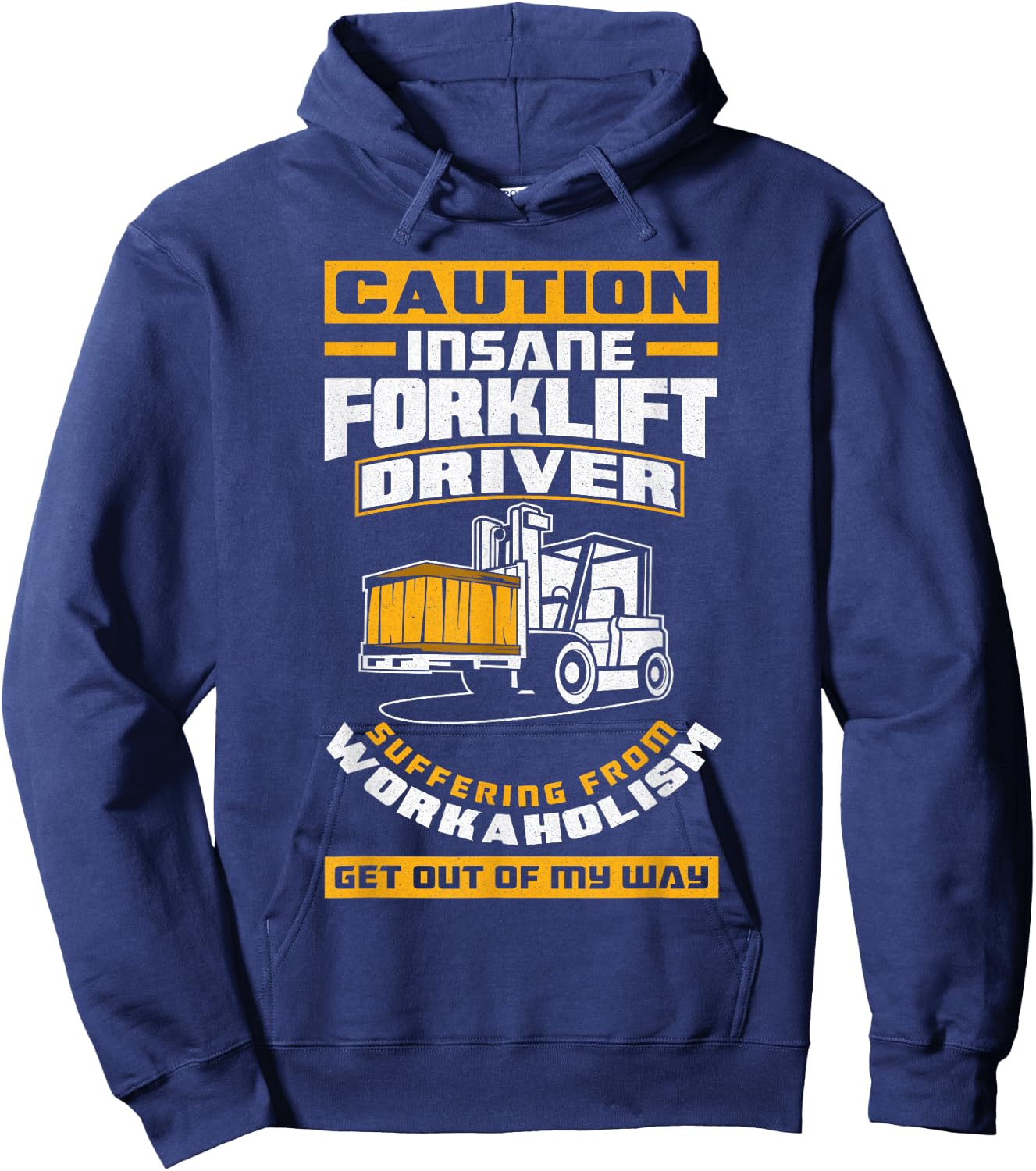 Get Out Of My Way Funny Forklift Driver Forklift Operator Hoodie - Hoodie | Navy
