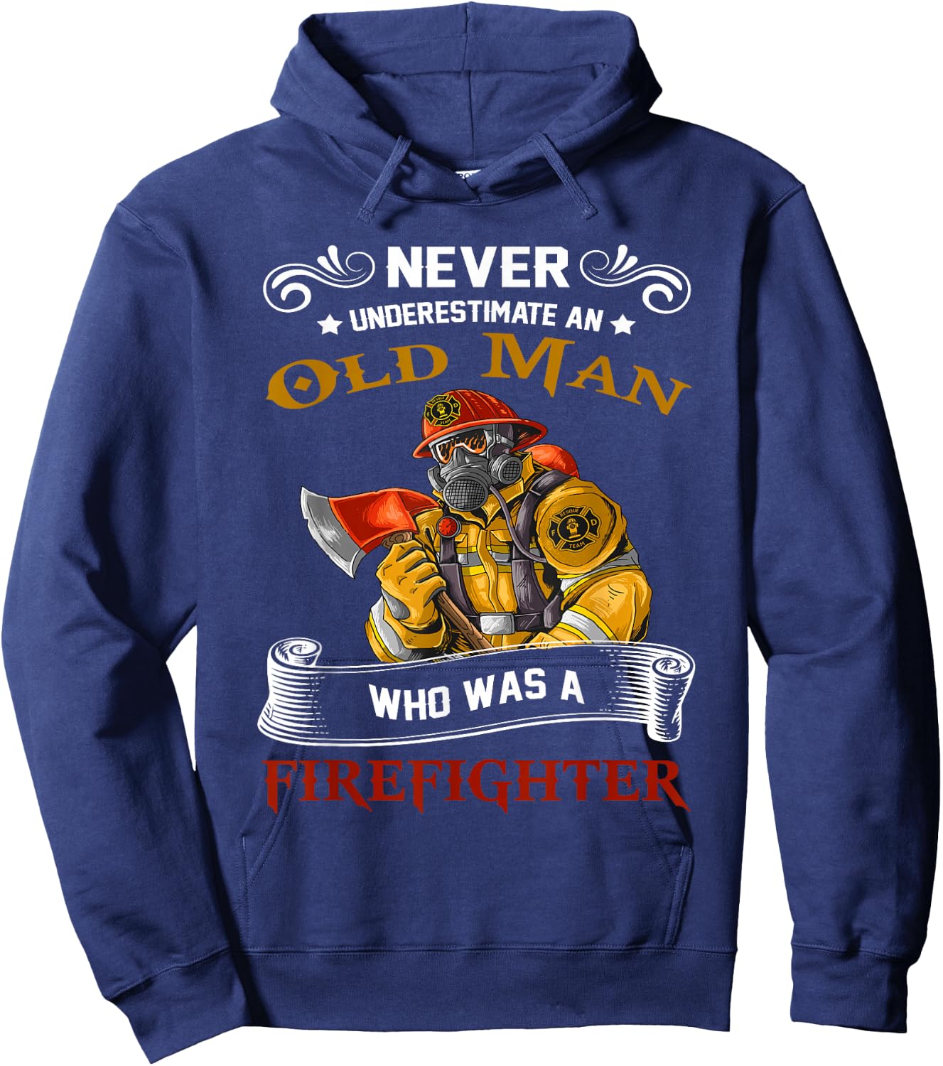 Never Underestimate Old Man Who Loves Firefighter Retired Hoodie - Hoodie | Navy