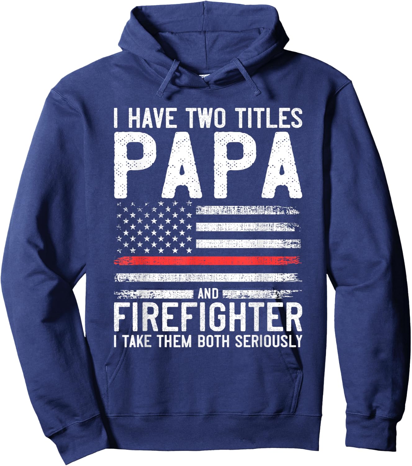 Papa and Firefighter Gift Thin Red Line Flag Fire fighter Hoodie - Hoodie | Navy