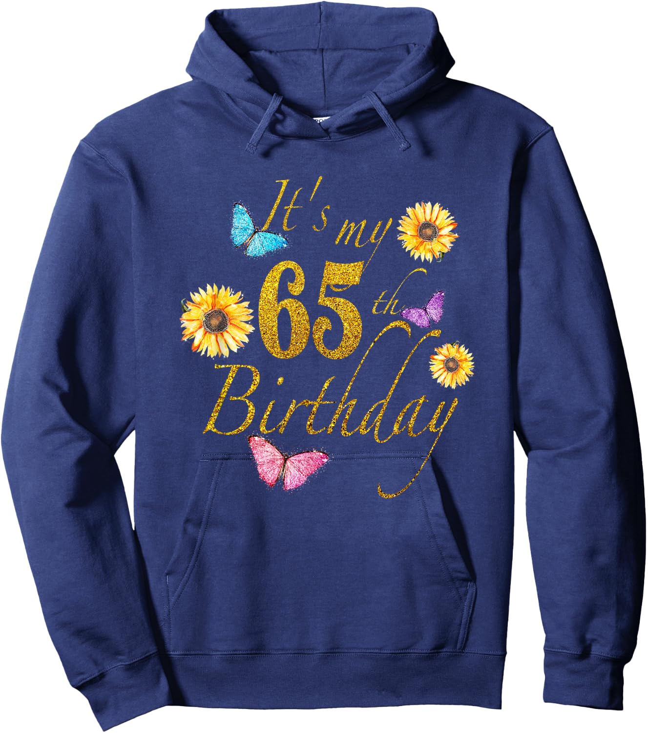 Sunflower Butterfly Happy Its My 65th Birthday Gift Shirt Hoodie - Hoodie | Navy
