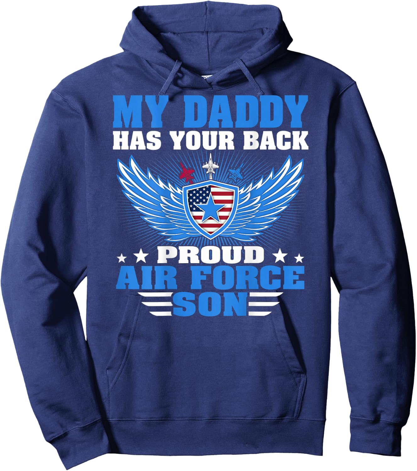 My Daddy Has Your Back Proud Air Force Son Military Child Hoodie - Hoodie | Navy