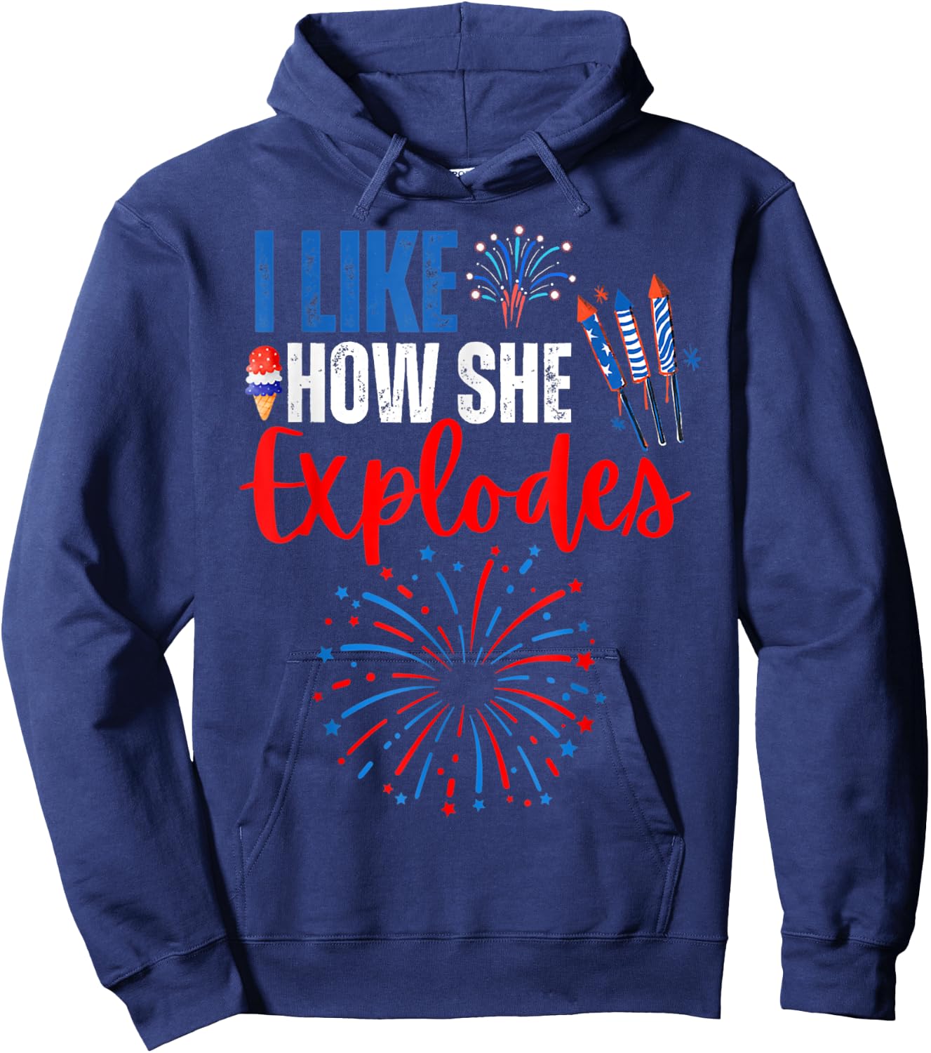 I Like How She Explodes Fireworks Funny Couple 4th Of July Hoodie - Hoodie | Navy