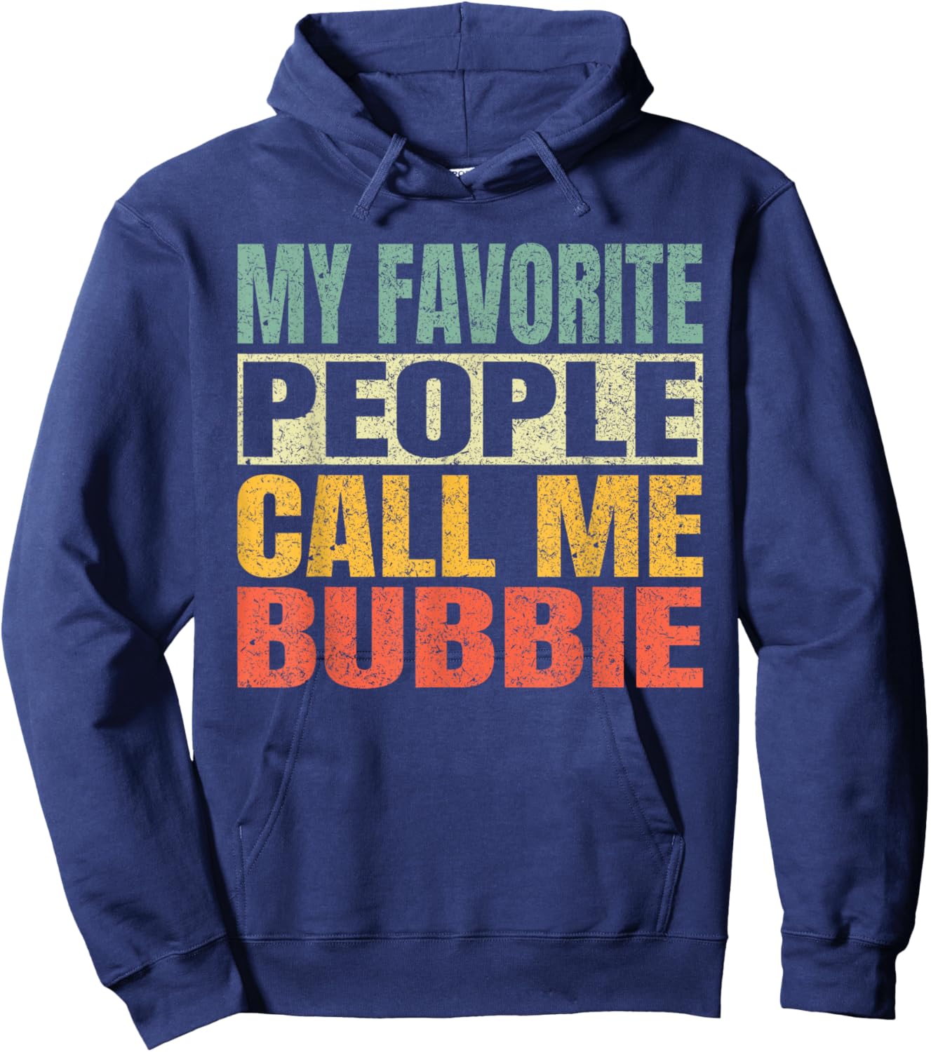 My Favorite People Call Me Bubbie Funny Fathers Day Bubbie Hoodie - Hoodie | Navy
