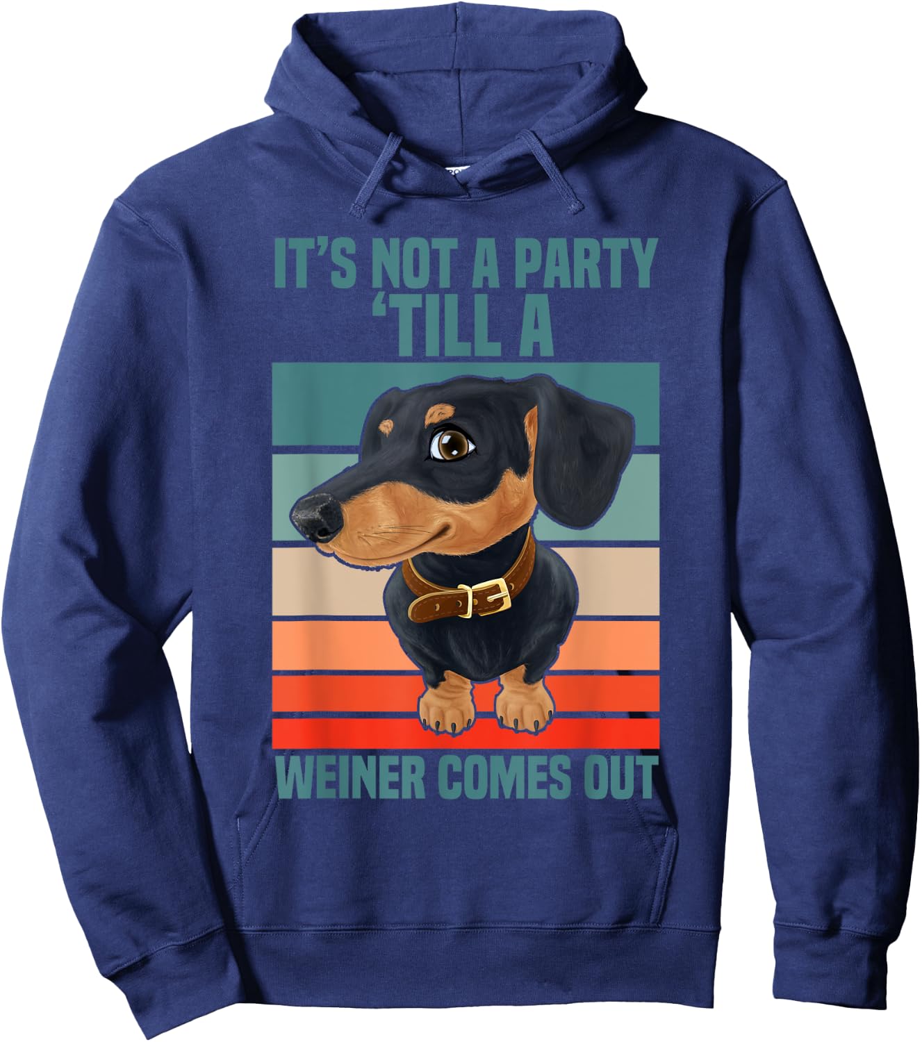 Funny It's Not a Party Until a Weiner Comes Out Dachshund Hoodie - Hoodie | Navy