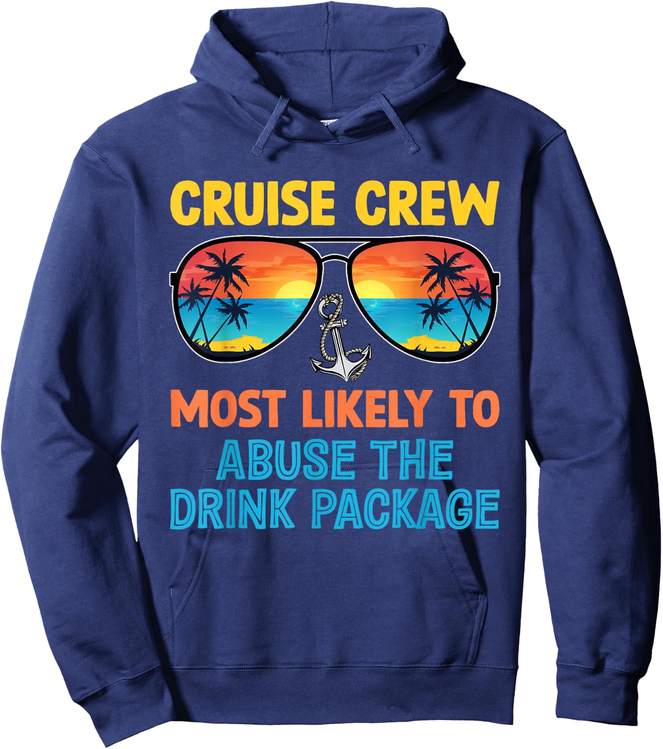 Cruise Crew Most Likely To Abuse The Drink Package Family Hoodie - Hoodie | Navy