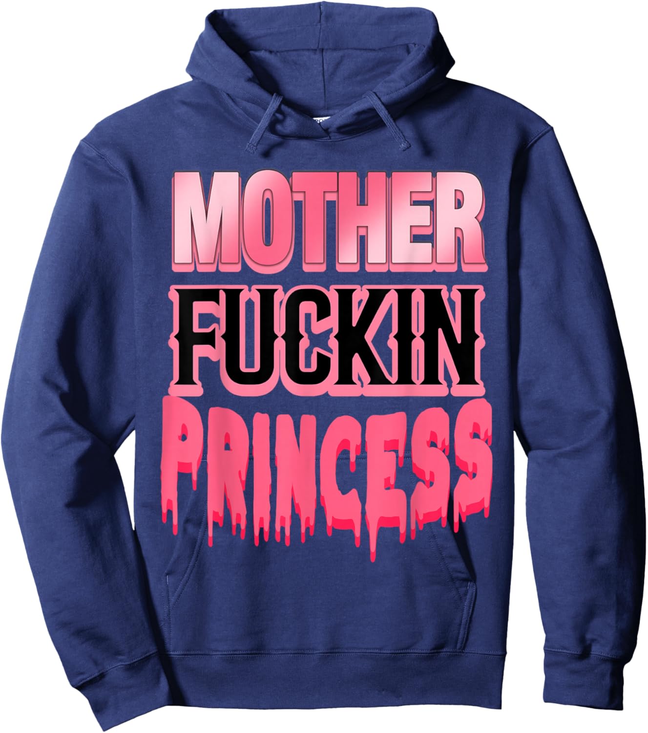 Mother Fuckin Princess Funny Hoodie - Hoodie | Navy