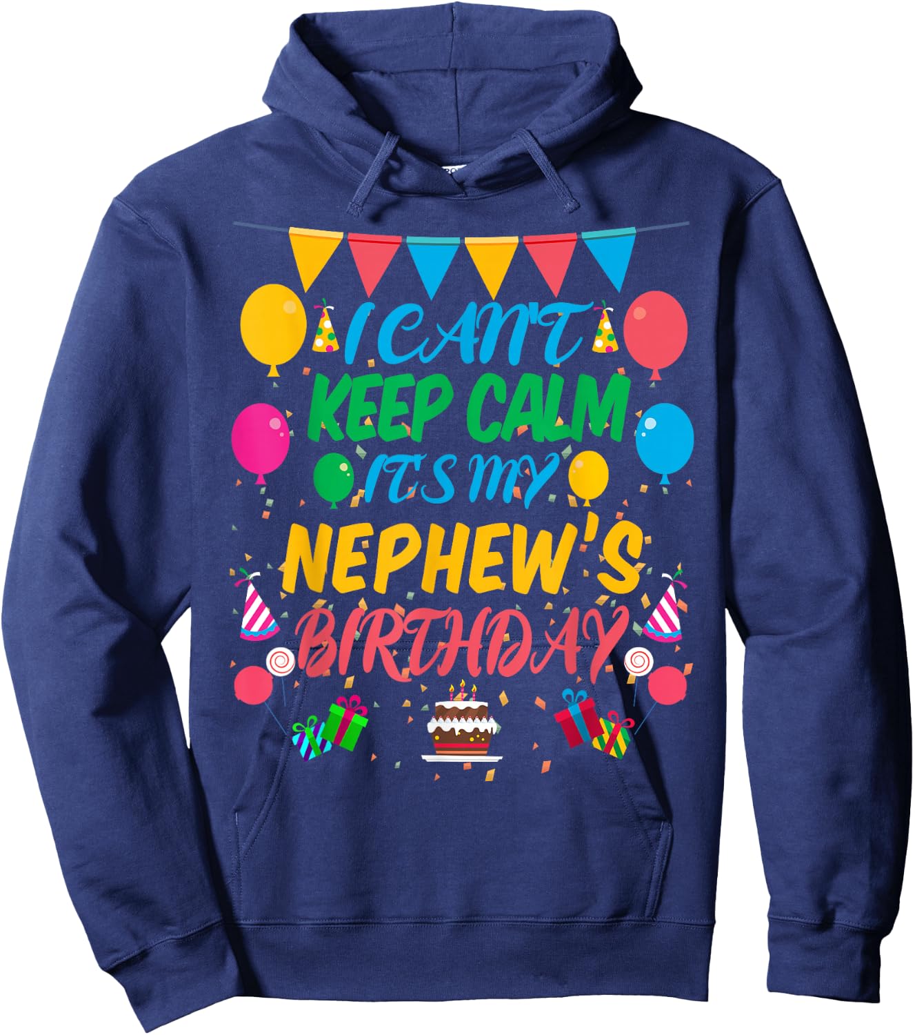 I Can't Keep Calm It's My Nephew Birthday Hoodie - Hoodie | Navy