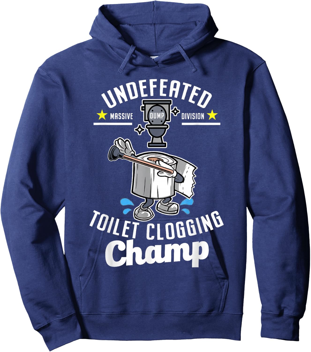 Undefeated Massive Dump Division Toilet Clogging Champ Funny Hoodie - Hoodie | Navy