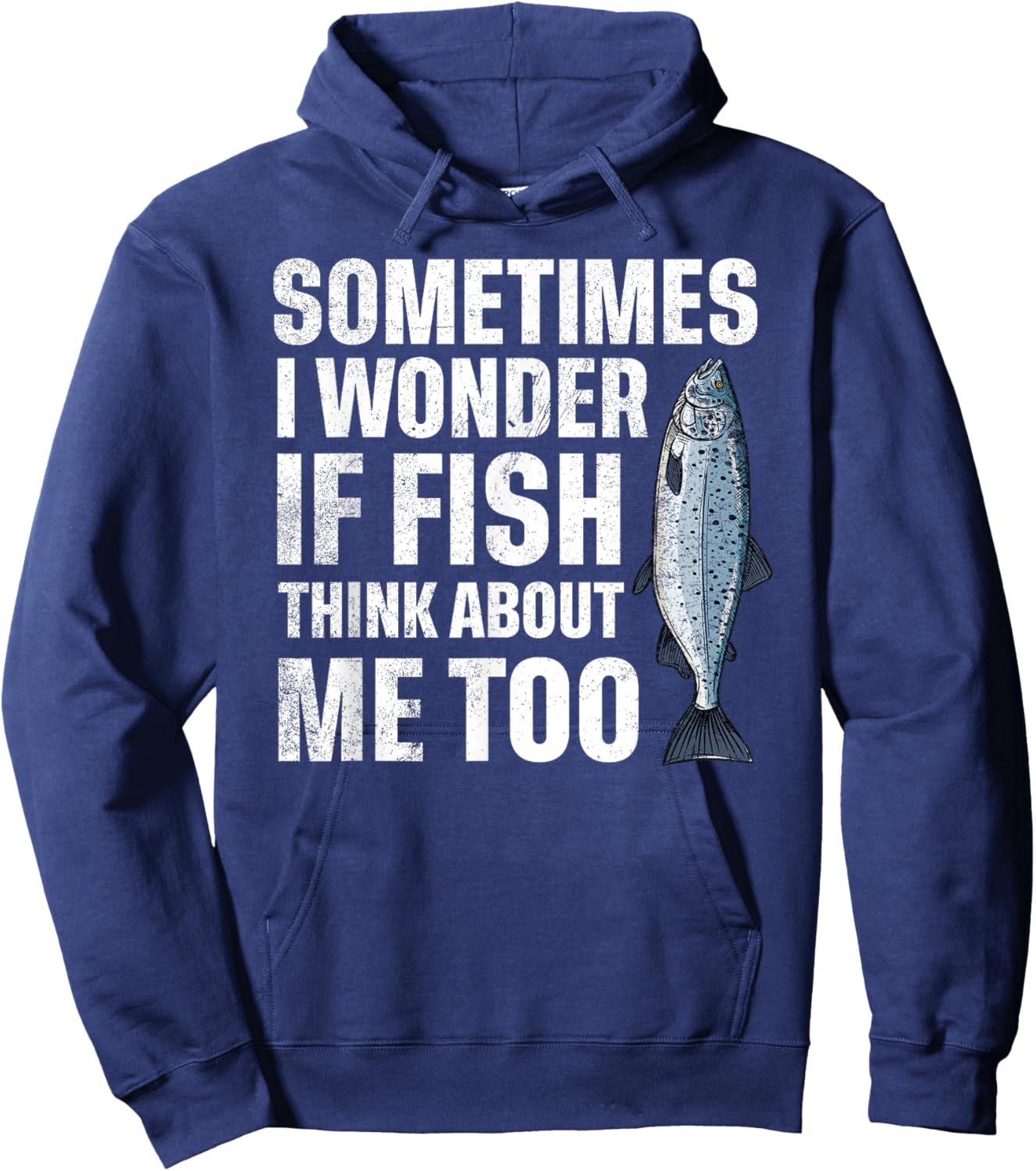 Sometimes I Wonder if the Fish thinks about Me Too Hoodie - Hoodie | Navy