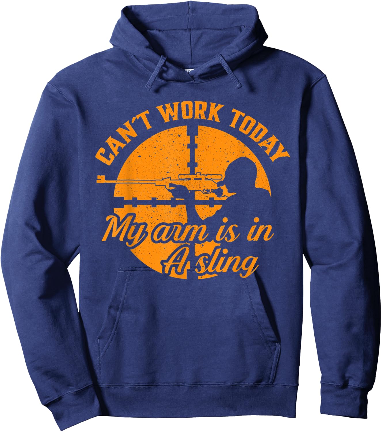 Cant Work Today My Arm is in A Sling Funny Hunting Gift Hoodie - Hoodie | Navy