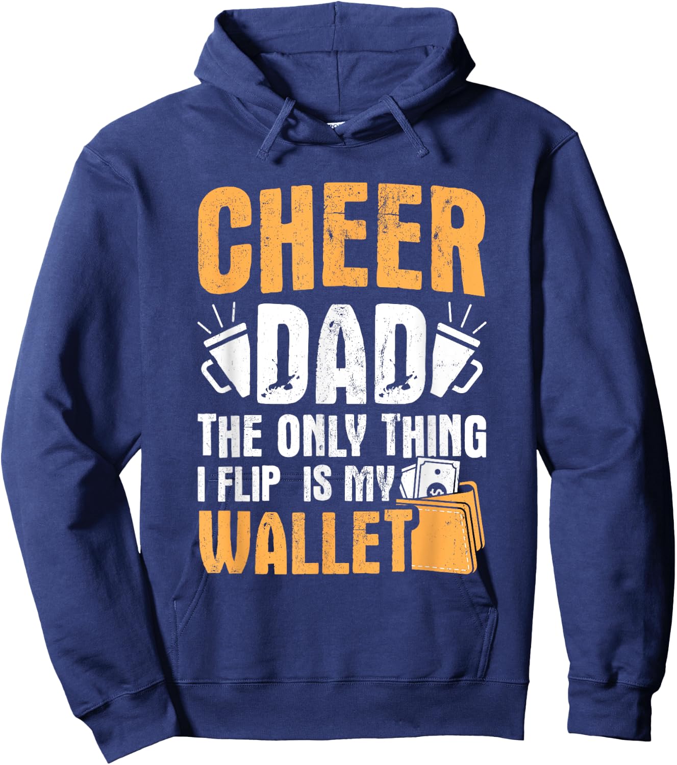 Cheer Dad Only Flip My Wallet Father Cheerleading Hoodie - Hoodie | Navy