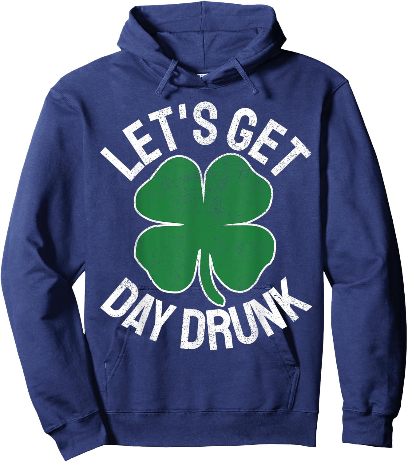 LET'S GET DAY DRUNK Shamrock ST PATRICKS DAY Beer Irish Hoodie - Hoodie | Navy