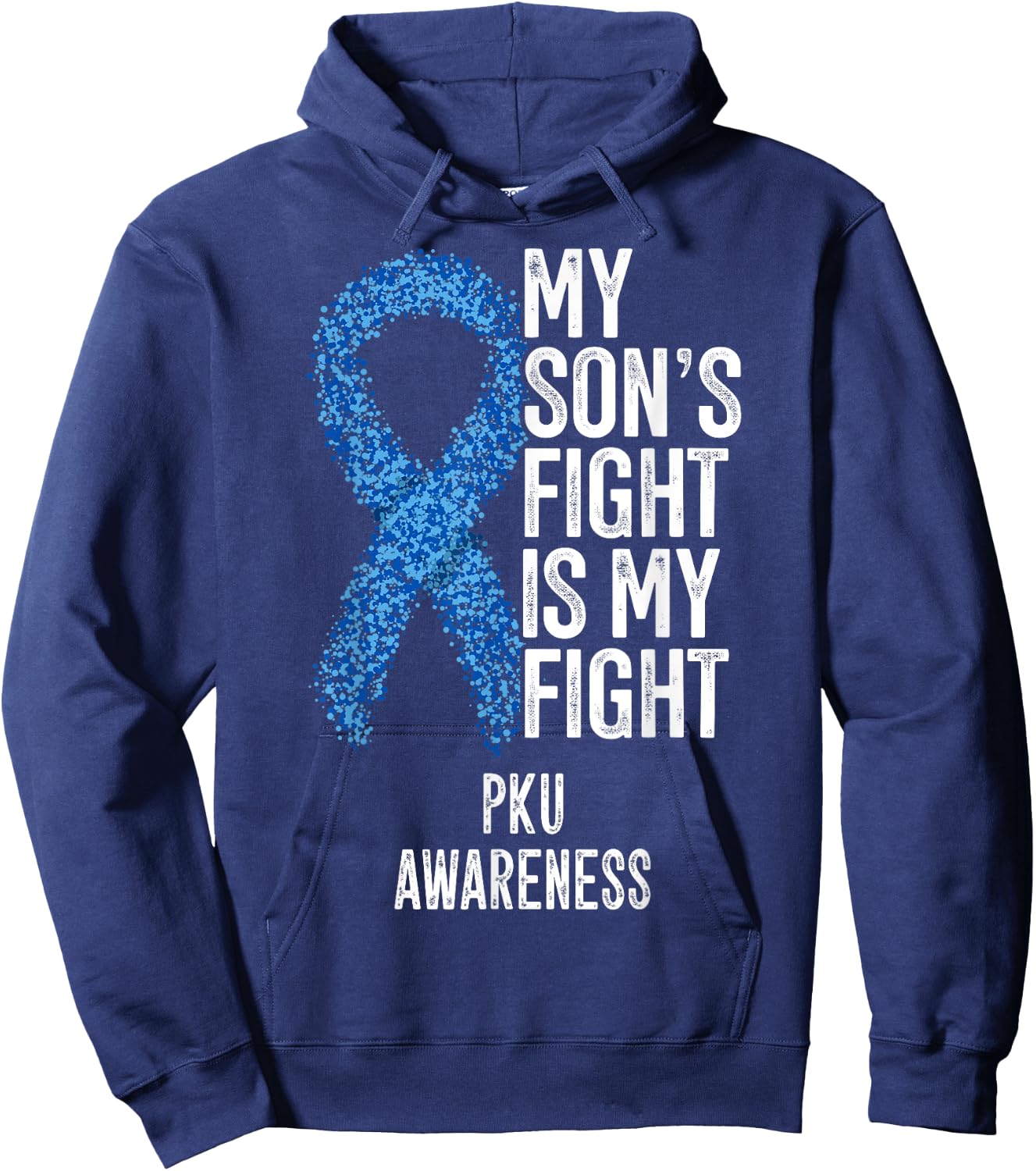 Phenylketonuria My Son's Fight Is My Fight PKU Awareness Hoodie - Hoodie | Navy