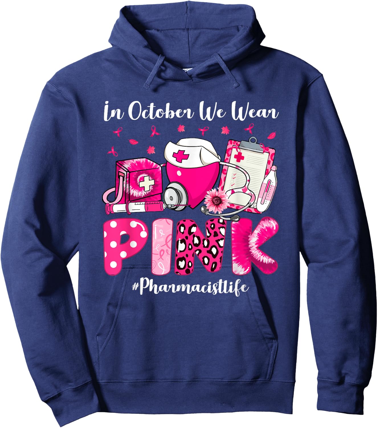 In October We Wear Pink Pharmacist Life Breast Cancer Hoodie - Hoodie | Navy