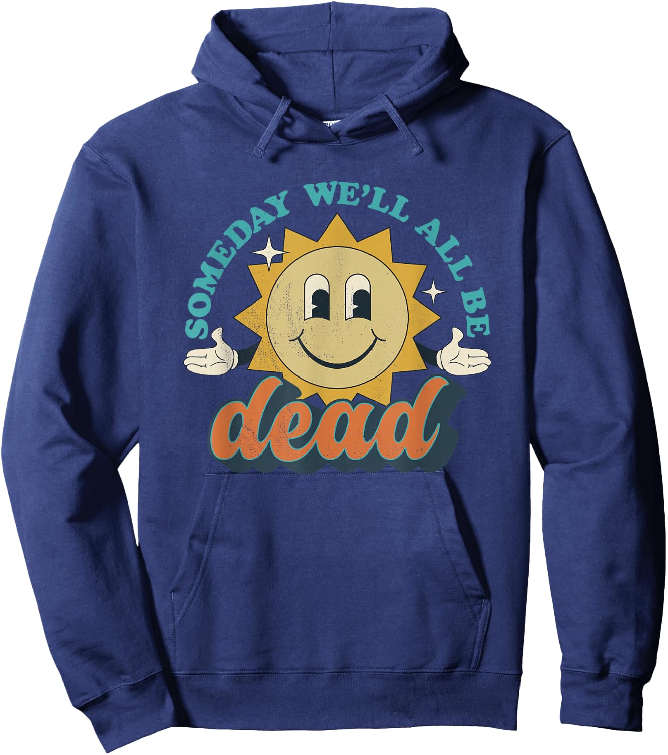 Someday We'll All Be Dead Retro Existential Dread Toon Style Hoodie - Hoodie | Navy