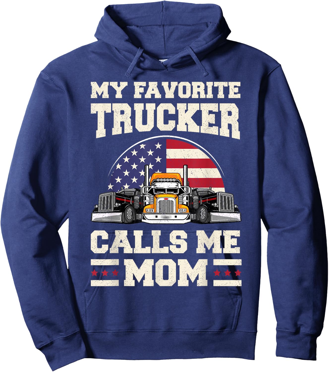 My favorite trucker calls me mom semi-trailer 18 wheeler Hoodie - Hoodie | Navy