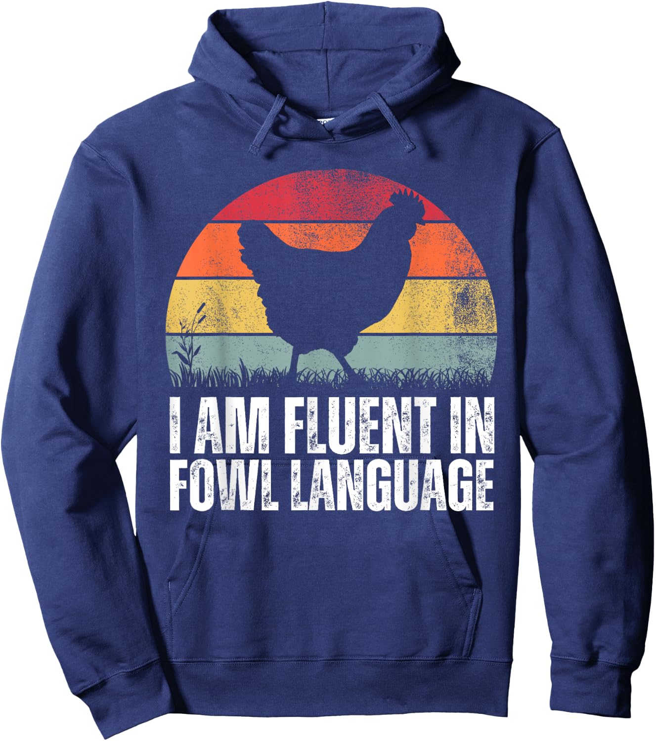 I'm Fluent In Fowl Language Funny Rooster Retro Vintage Hoodie - Hoodie | Navy