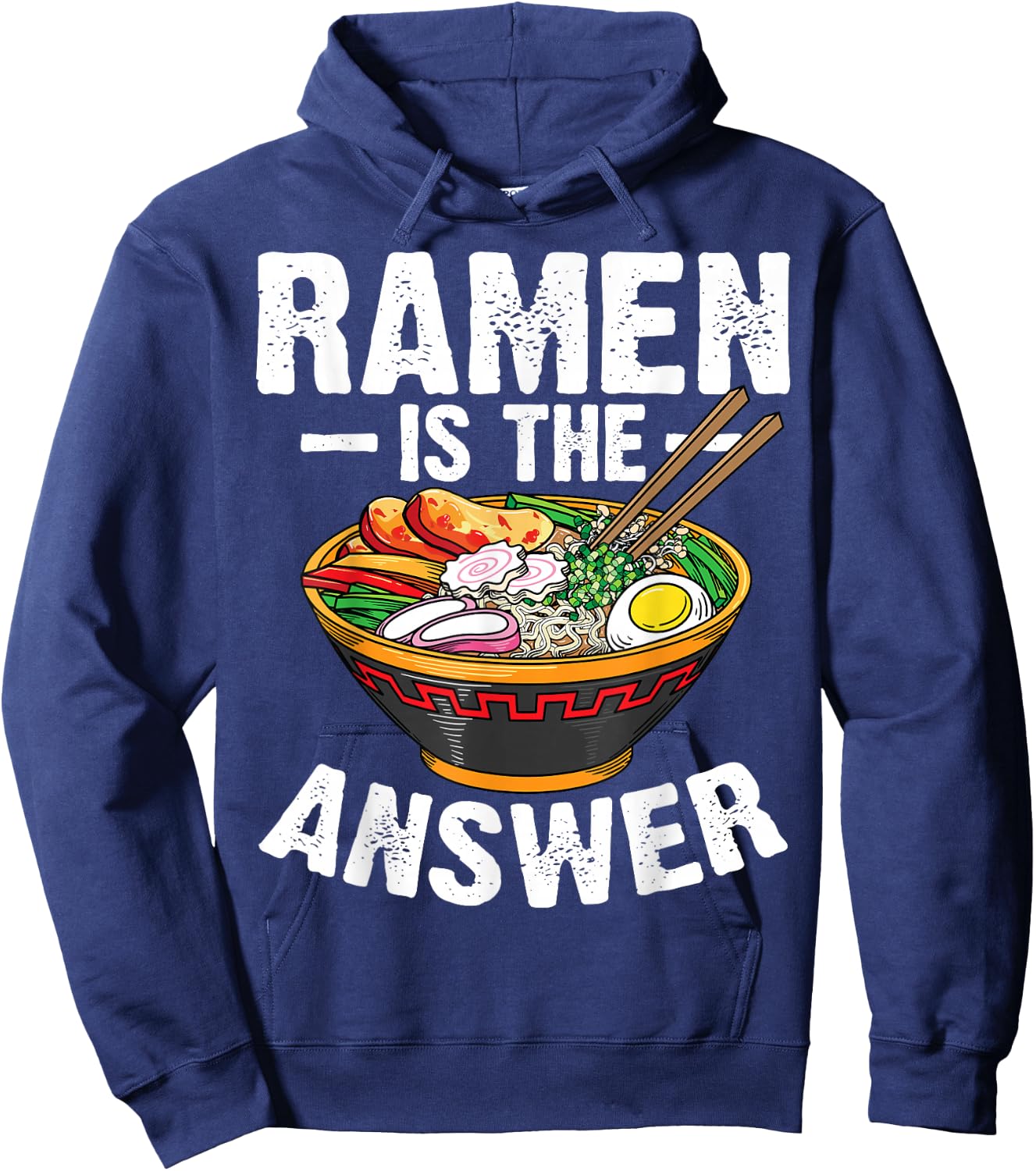 Cool Ramen Noodles Gift Men Women Funny Ramen Is The Answer Hoodie - Hoodie | Navy