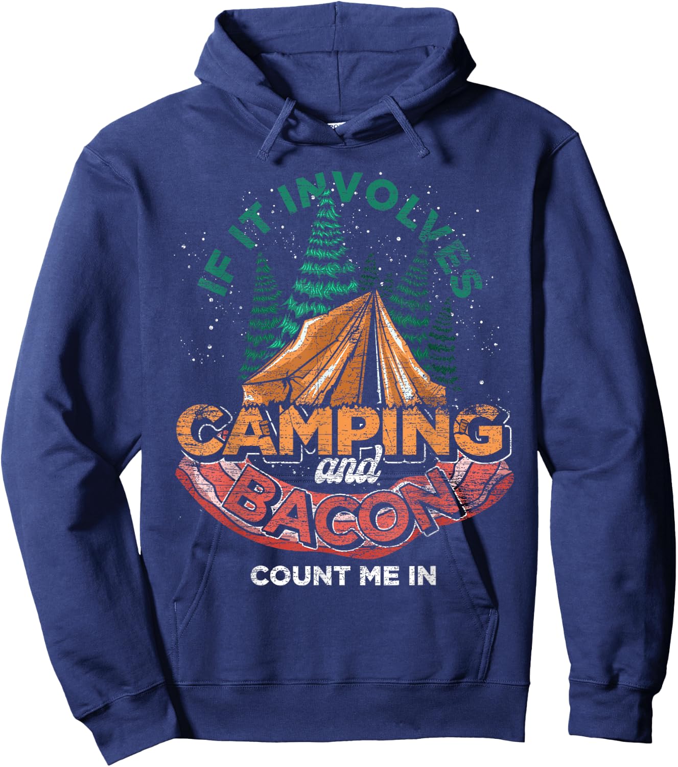 If It Involves Camping And Bacon Count Me In Funny Camping Hoodie - Hoodie | Navy