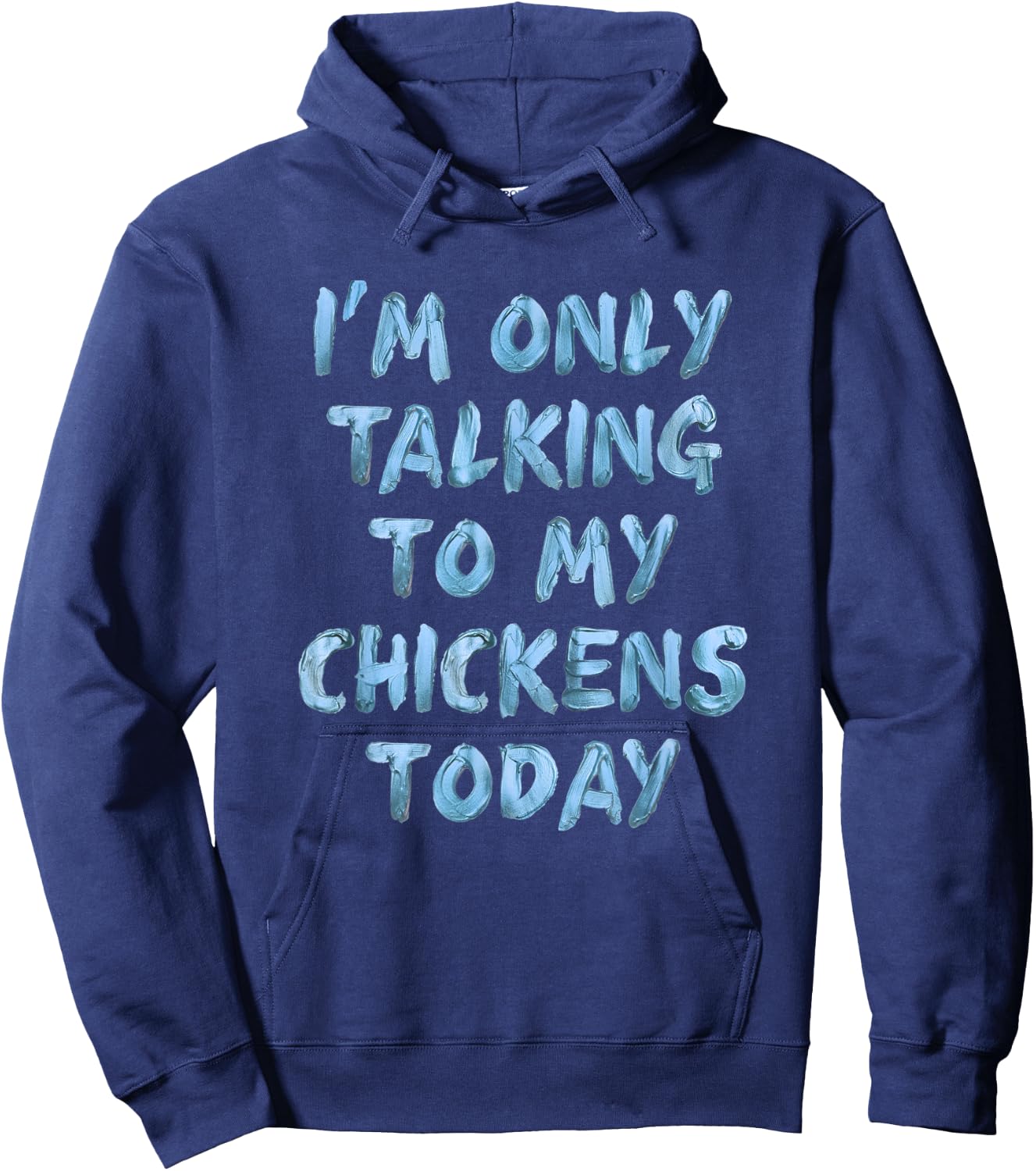 I'm Only Talking To My Chickens Today Funny Novelty Women Hoodie - Hoodie | Navy