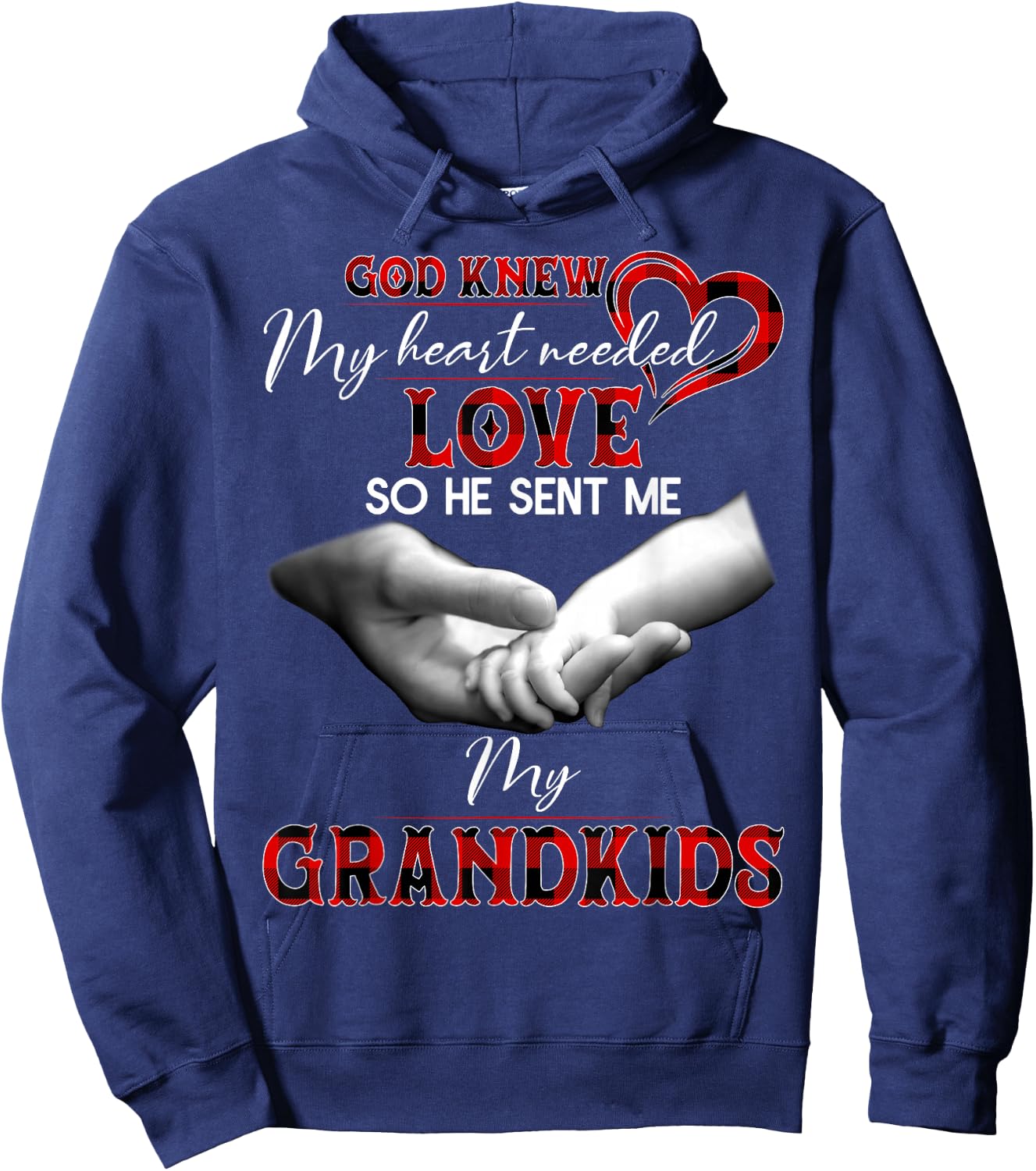 God knew my heart needed love so he sent me my grandkids Hoodie - Hoodie | Navy