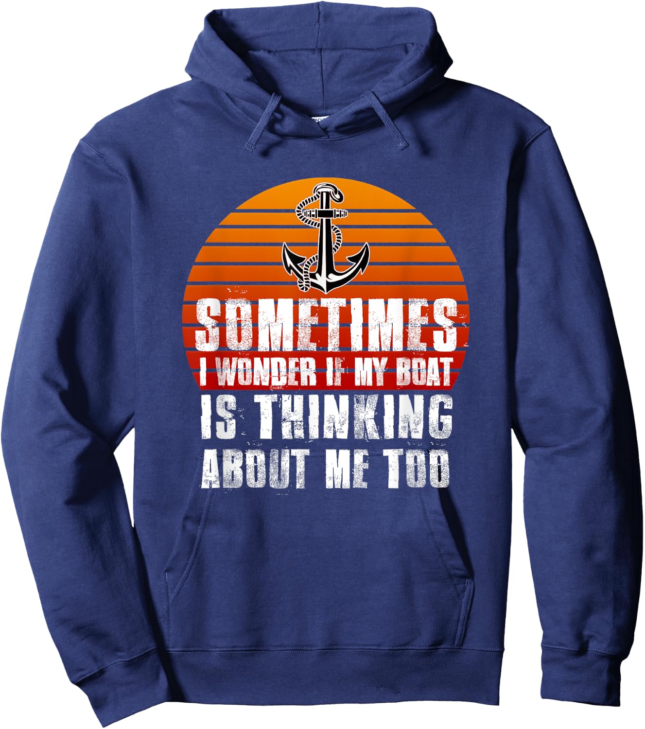 Sometimes i Wonder if My Boat is Thinking About Me Too Hoodie - Hoodie | Navy