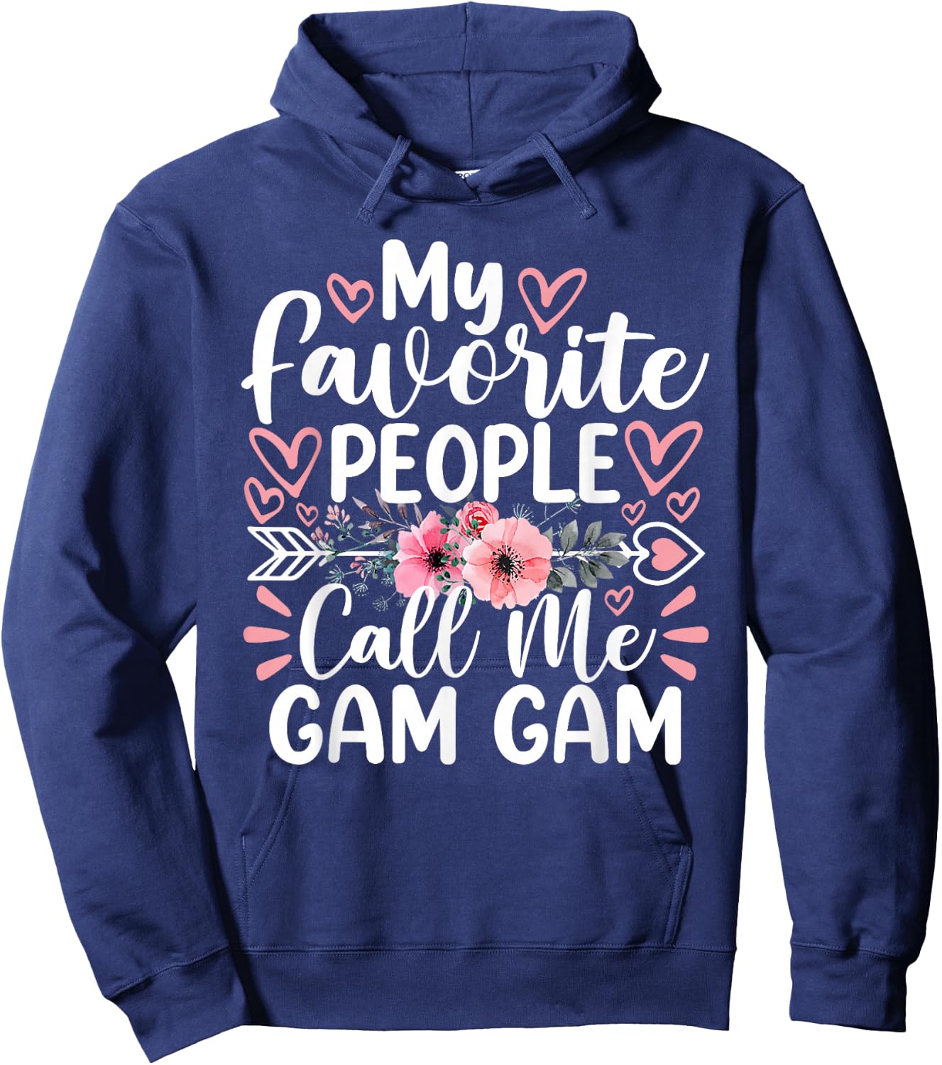 My Favorite People Call Me Gam Gam Funny Mother's Day Hoodie - Hoodie | Navy