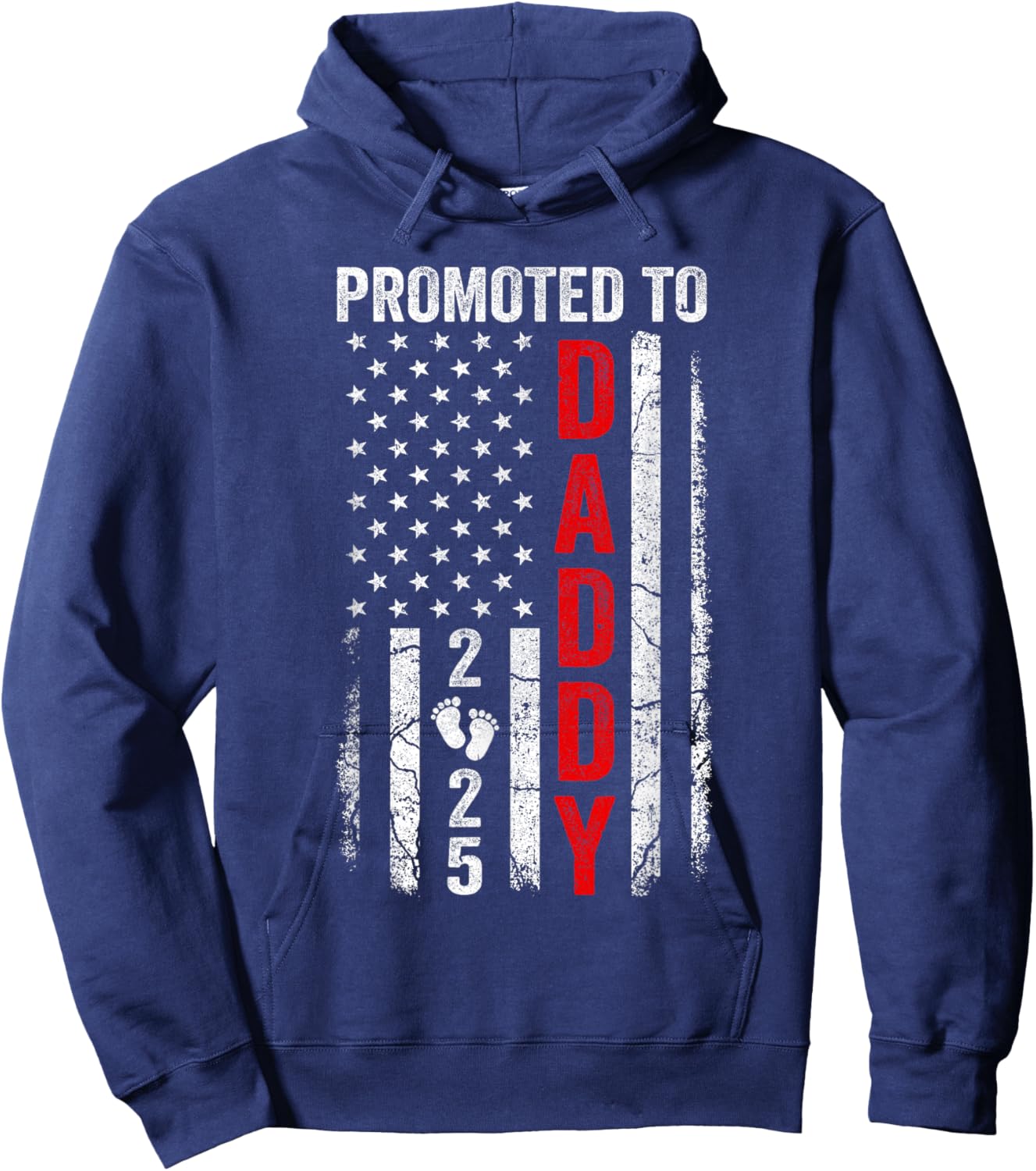 Patriotic Promoted To Daddy 2025 First Time New Dad Hoodie - Hoodie | Navy